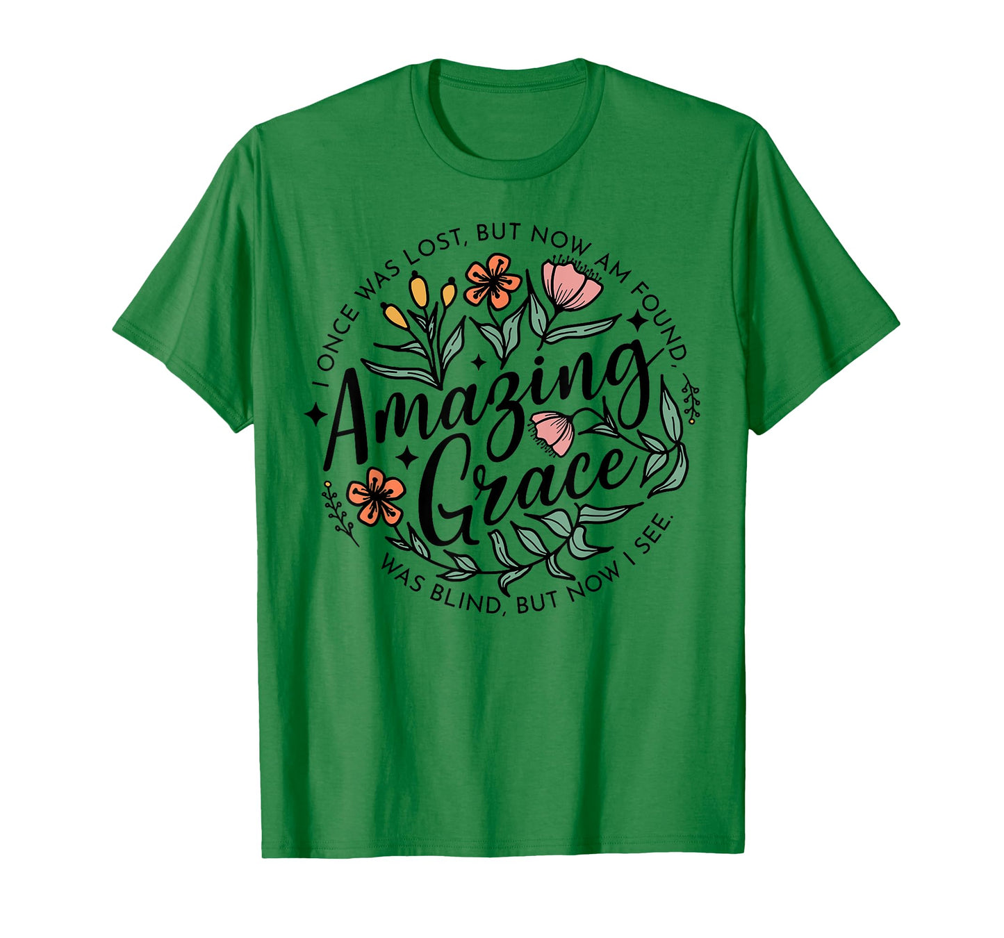 I Once Was Lost But Now I'm Found Amazing Grace T-Shirt