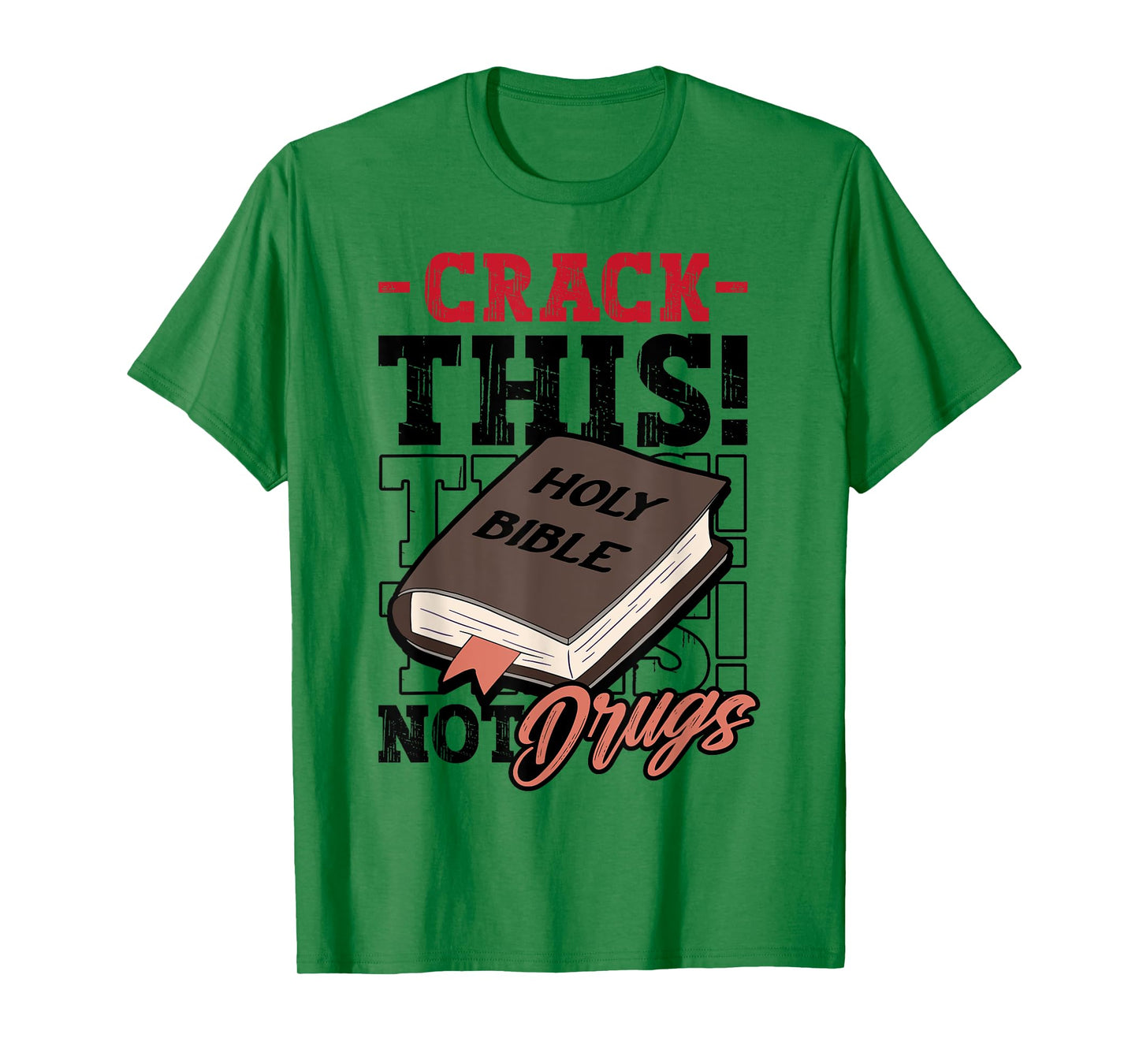 Christian Saying Holy Bible Crack This Not Drugs Cross God T-Shirt
