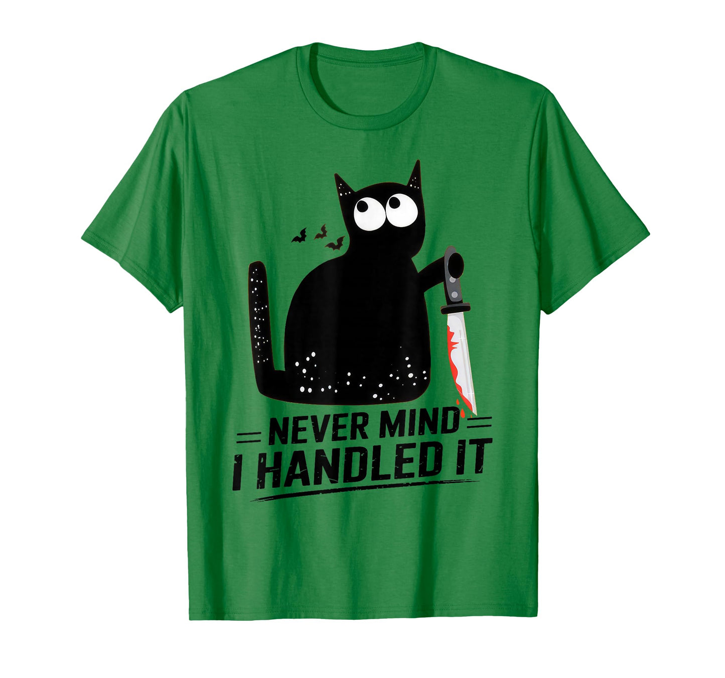 Never Mind I Handled It Funny Bloody Halloween T-Shirt