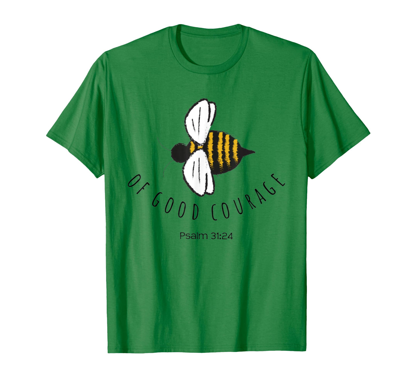 Psalm 31:24 Be Of Good Courage Christian Bible Verse Bee T-Shirt