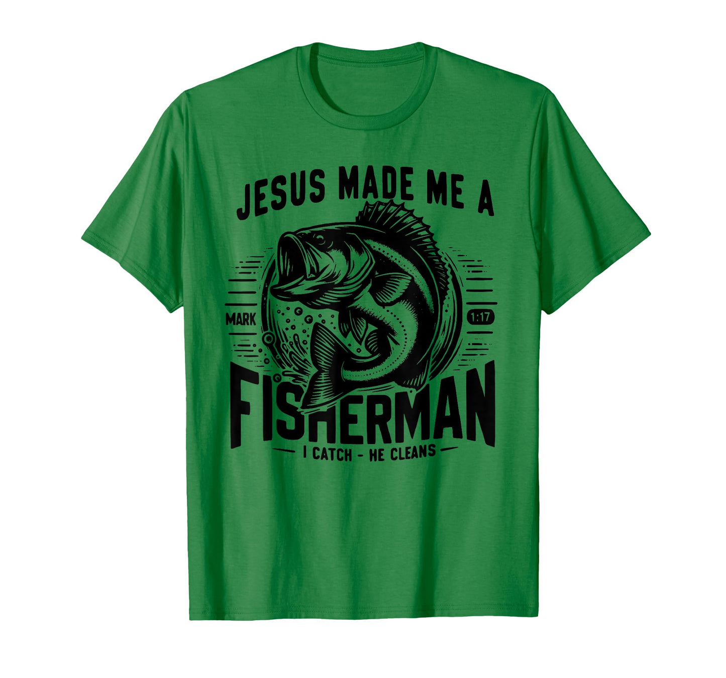 Jesus Made Me A Fishermen T-Shirt