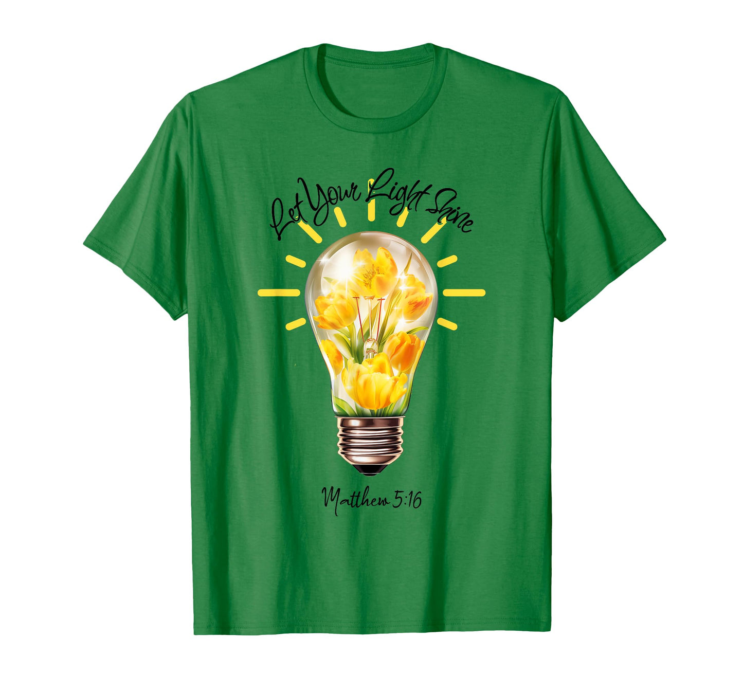 Let Your Light Shine Matthew 5:16 T-Shirt
