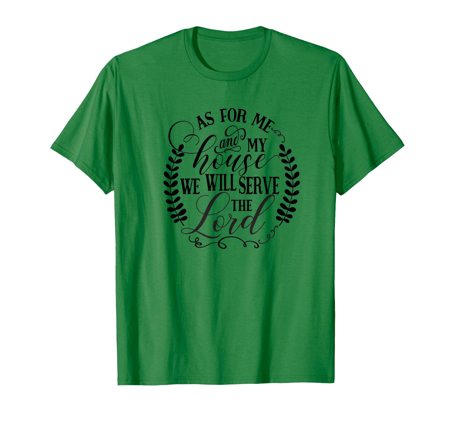 As For Me and My House We Will Serve the Lord T-Shirt