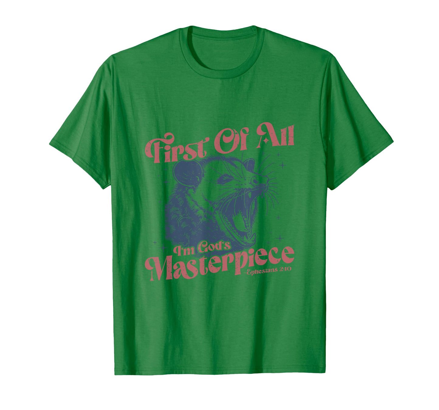 First Of All I'm God's Masterpiece Ephesians 2:10 Possum T-Shirt