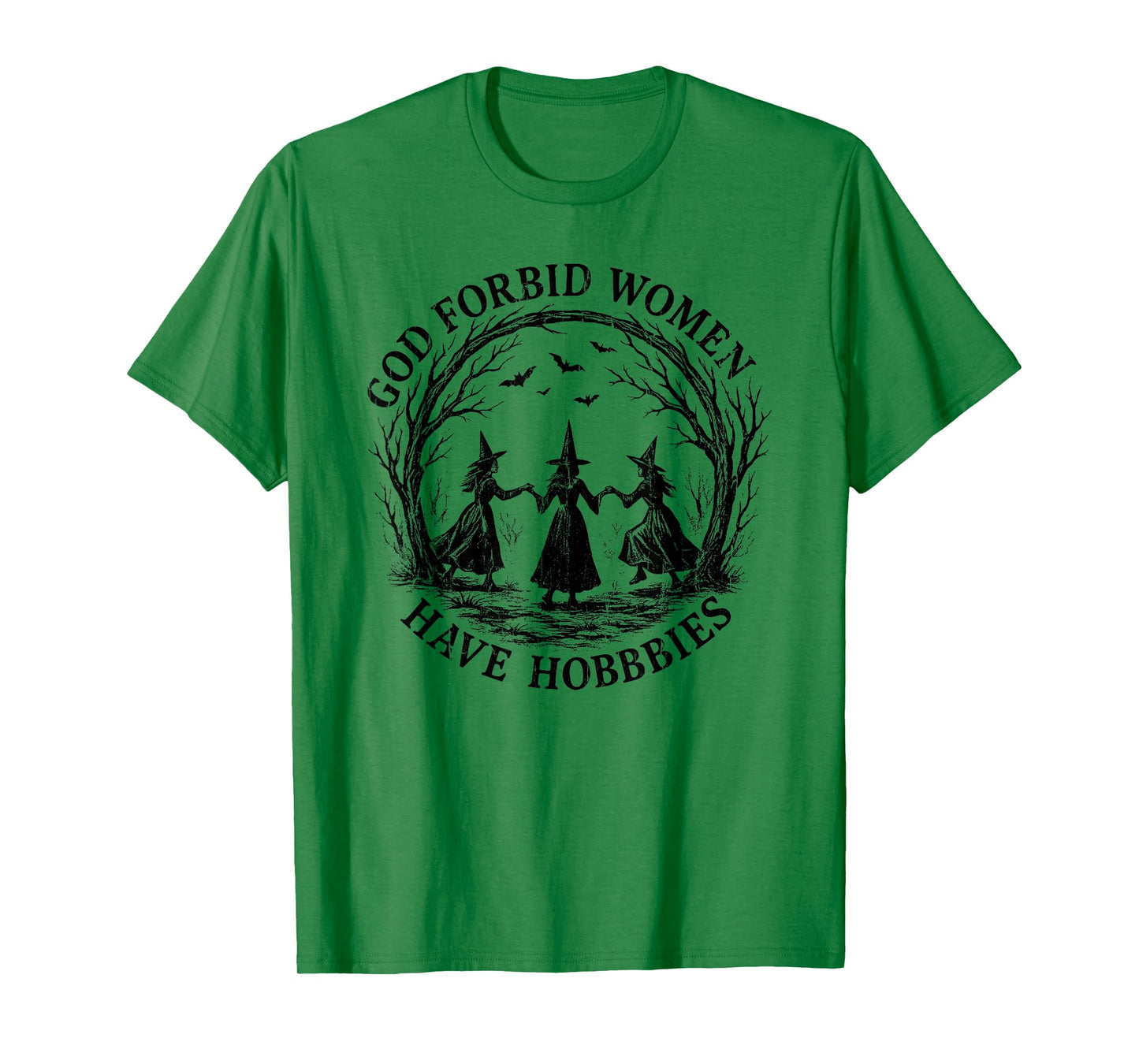 God Forbid Women Have Hobbies, Funny Witch T-Shirt