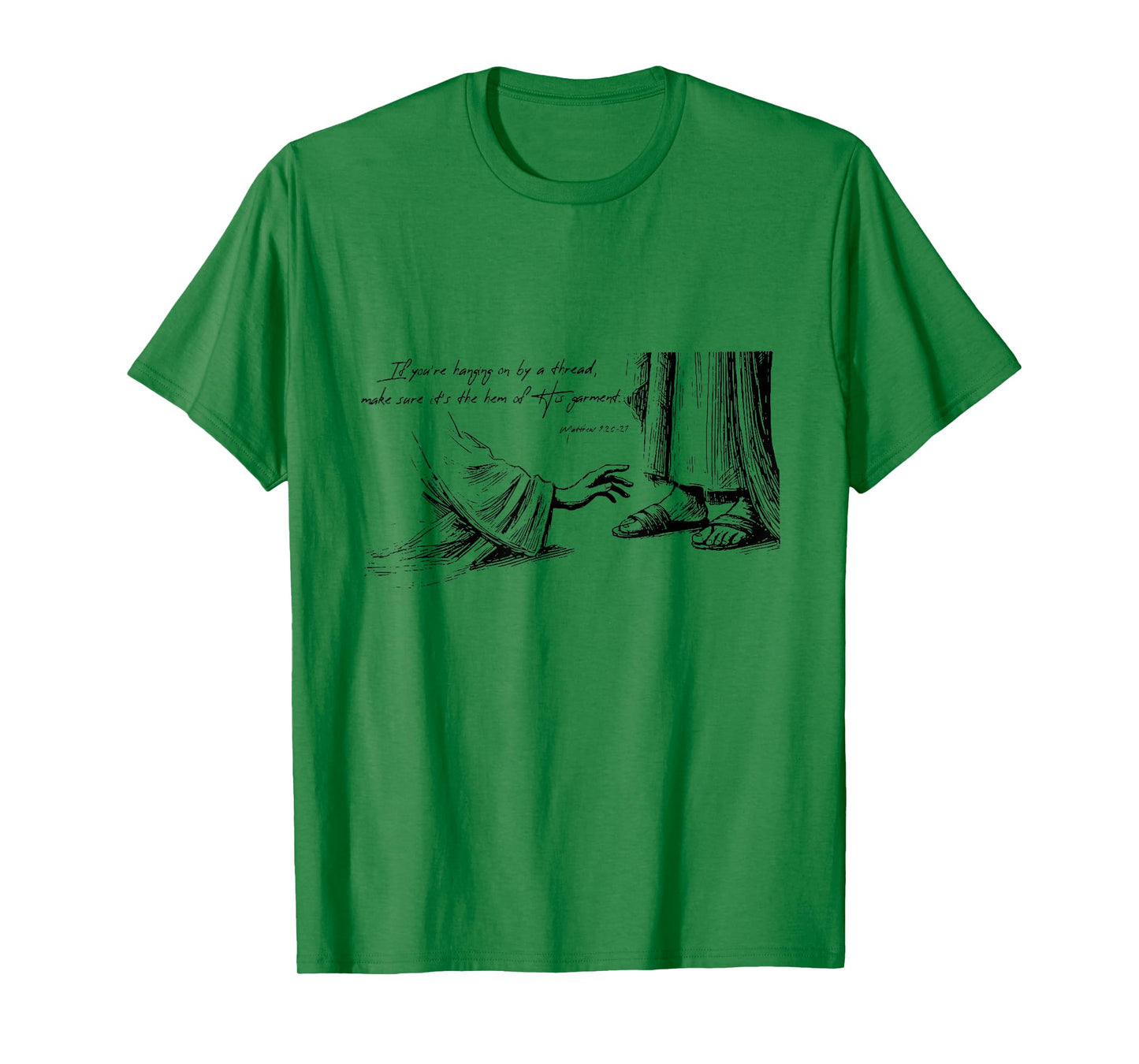If You're Hanging On By A Thread Make Sure It's The Hem Of T-Shirt