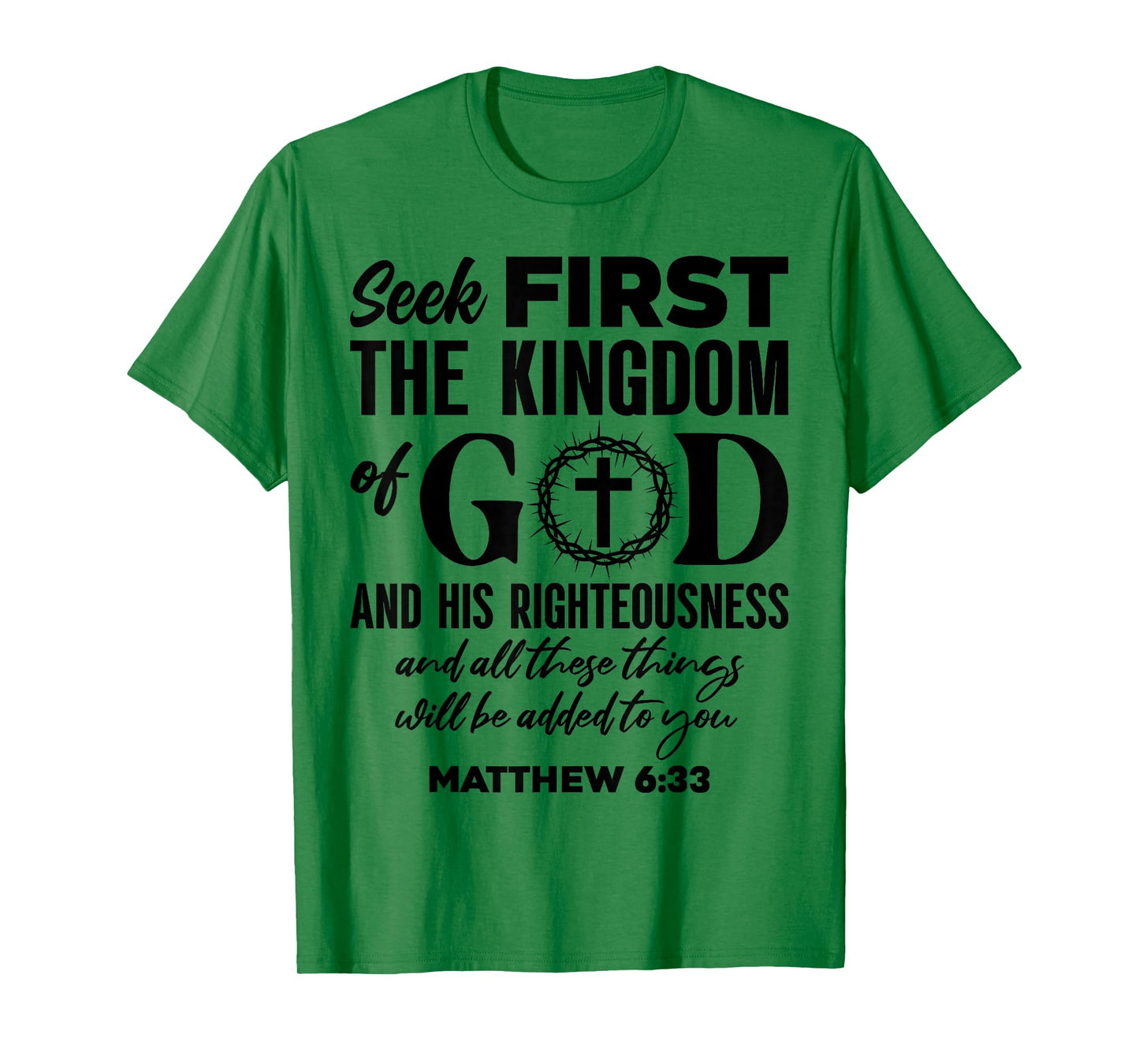 Bible Verse Seek First The Kingdom of GOD Christian T-Shirt