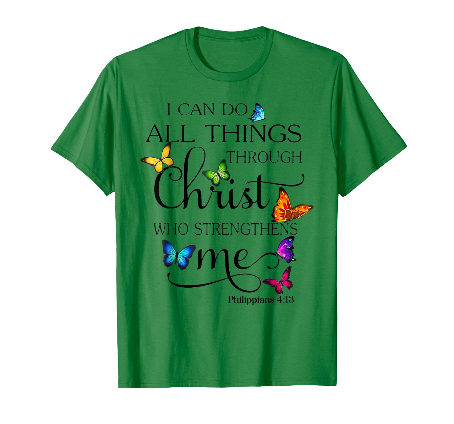 I Can Do All Things Through Christ Who Strengthens Me T-Shirt