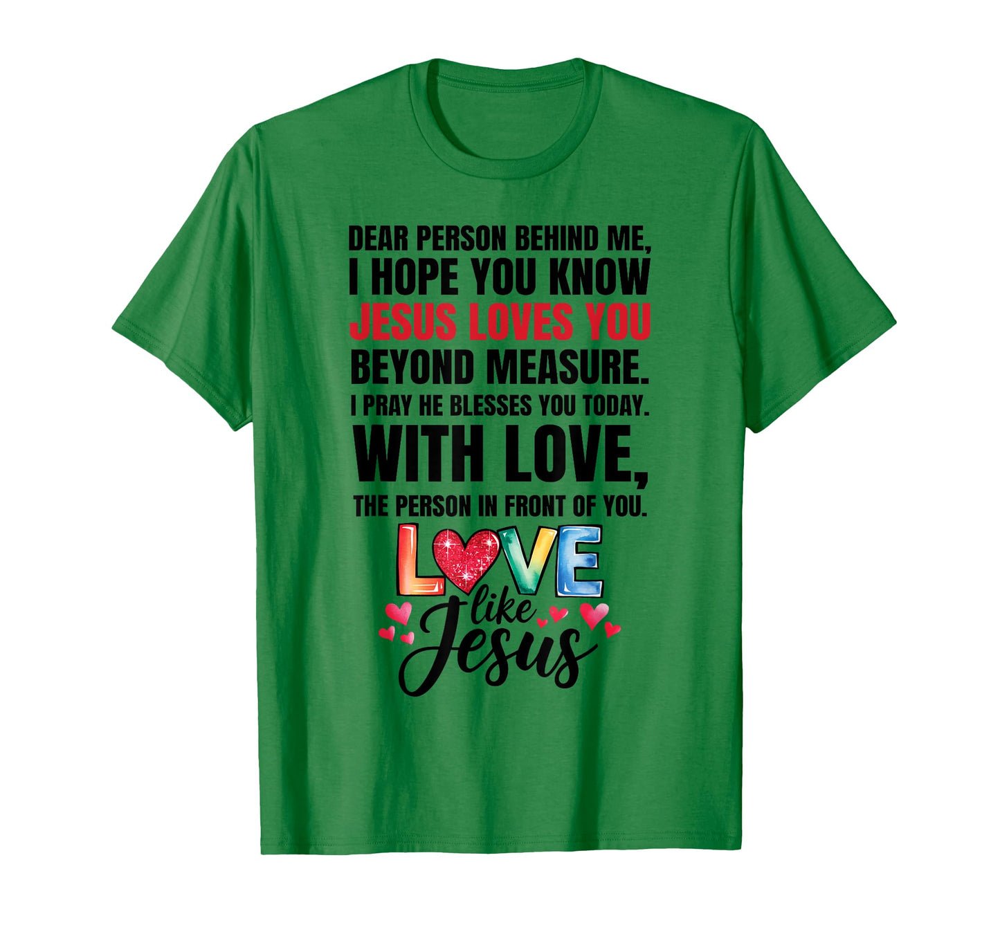 Dear Person Behind me I Hope You Know Jesus Loves T-Shirt
