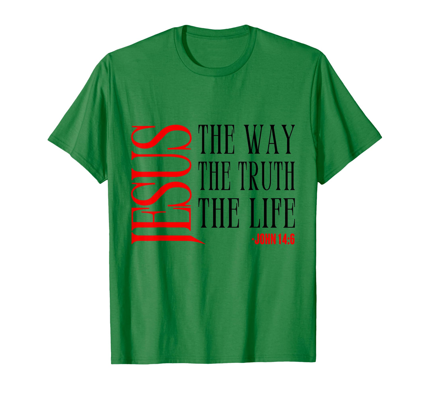Jesus The Way Truth Life John 14 6 Christian Bible Verse T-Shirt