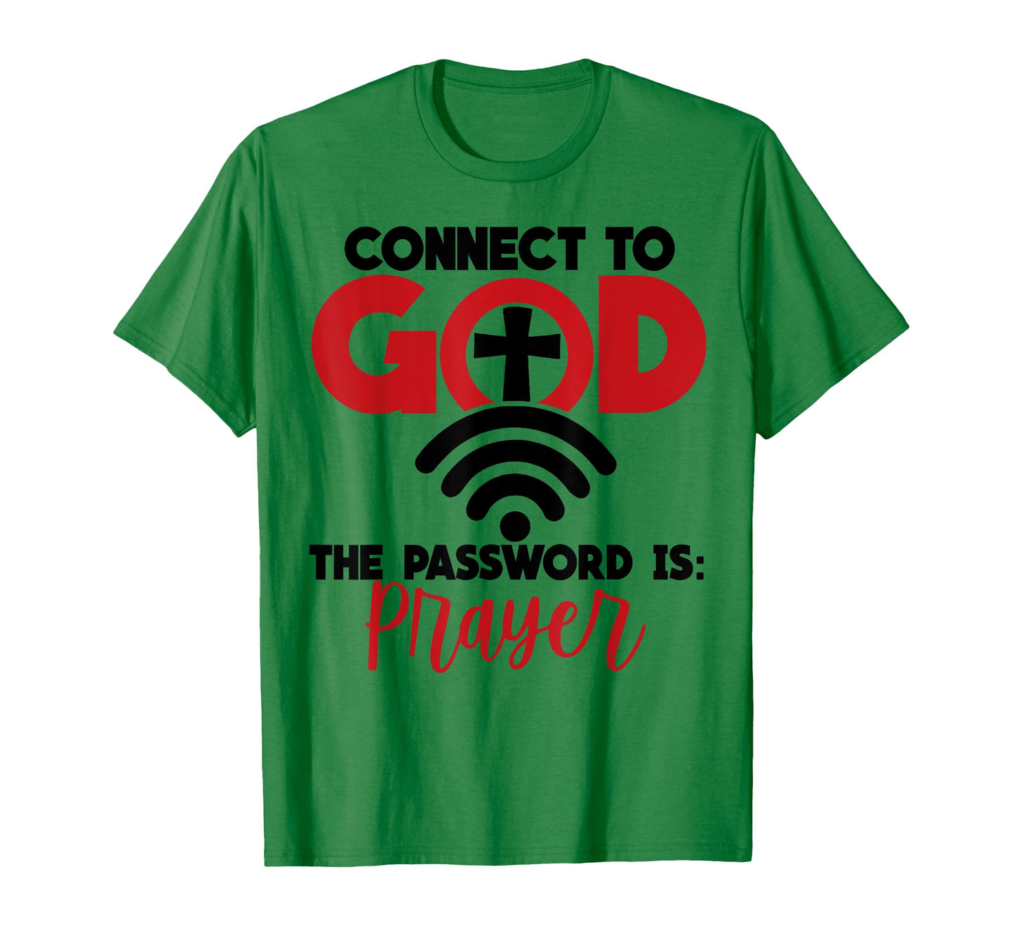 Connect To God The Password Is Prayer T-Shirt