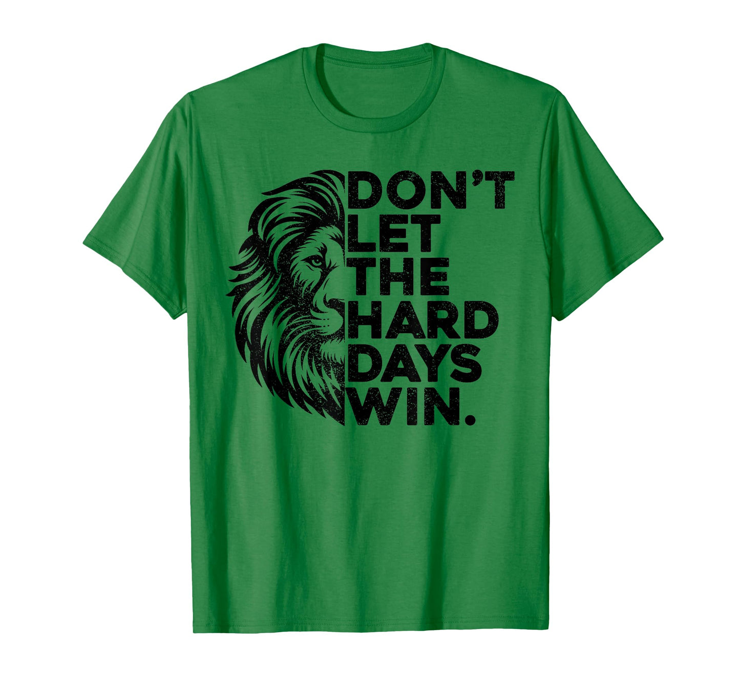 Don't Let The Hard Days Win Motivational Lion Gym Workout T-Shirt