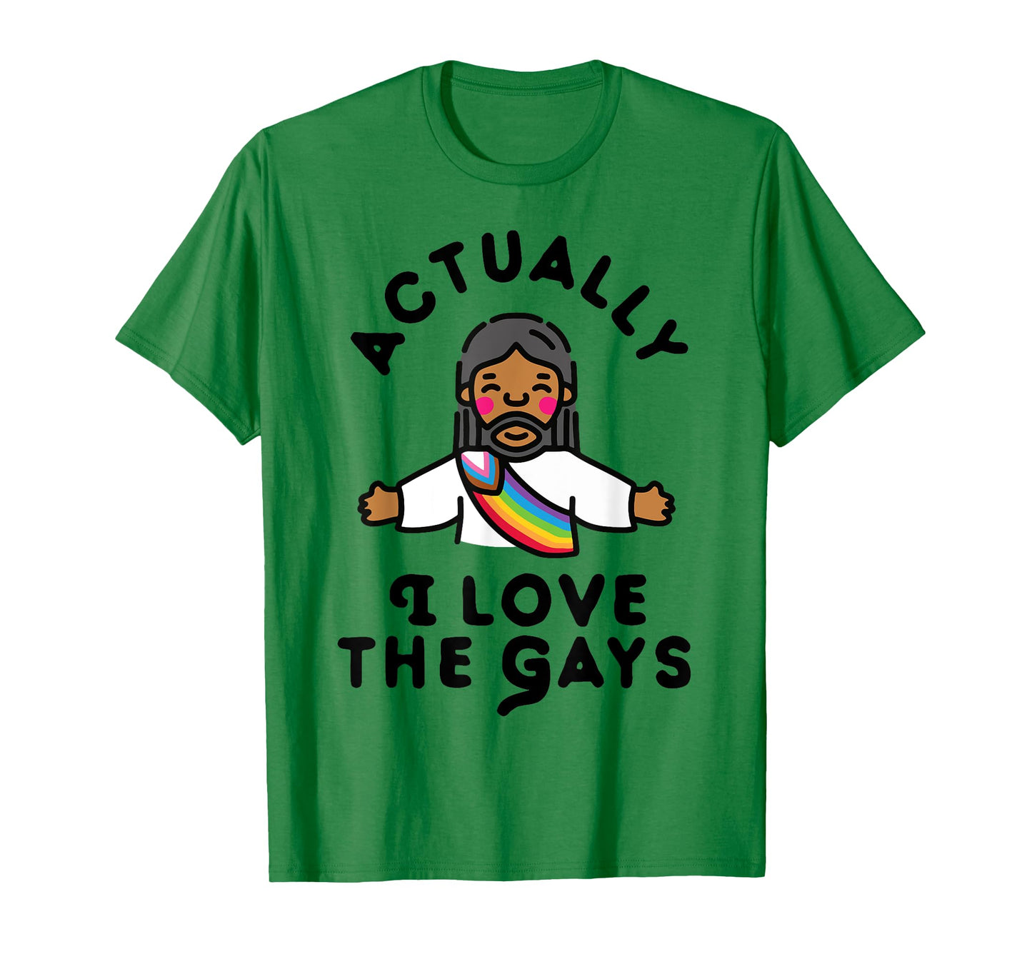 Actually I Love The Gays Jesus T-Shirt