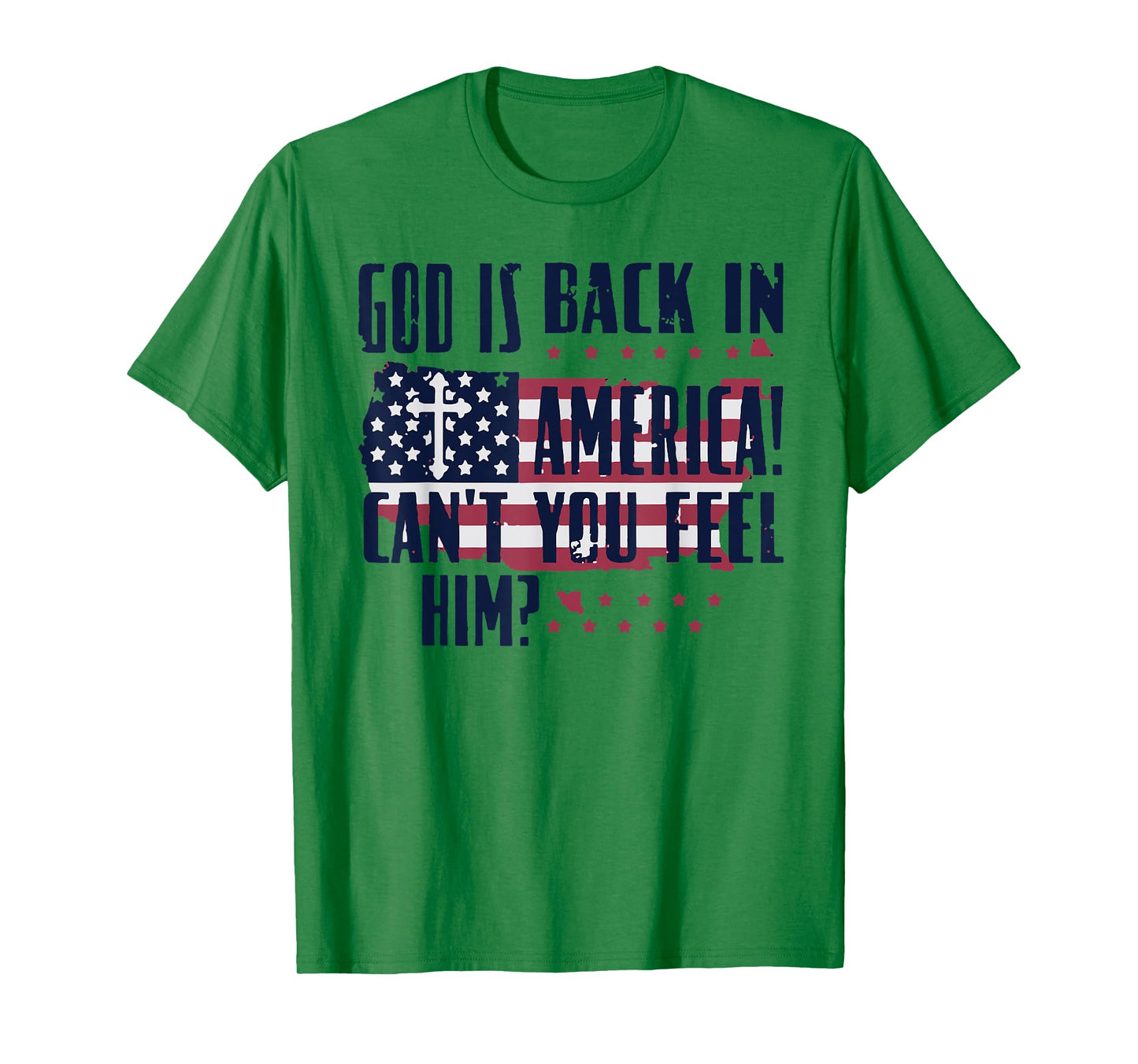 God Is Back In America Can You Feel Him T-Shirt