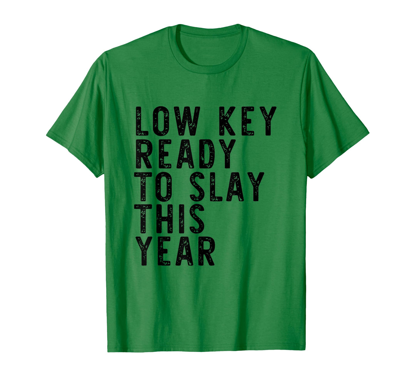Low Key Ready To Slay This Year Vintage Quote T-Shirt