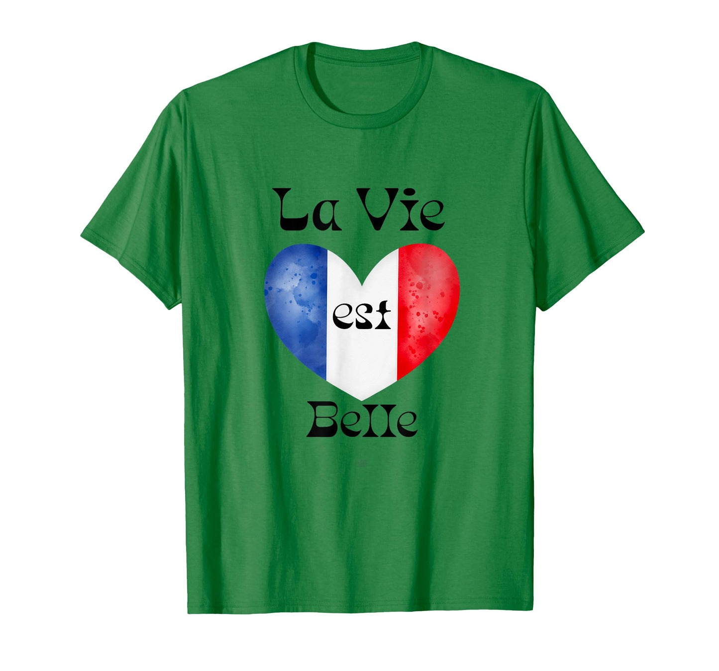 Elegant French Quote "La Vie Est Belle" Positive Message T-Shirt