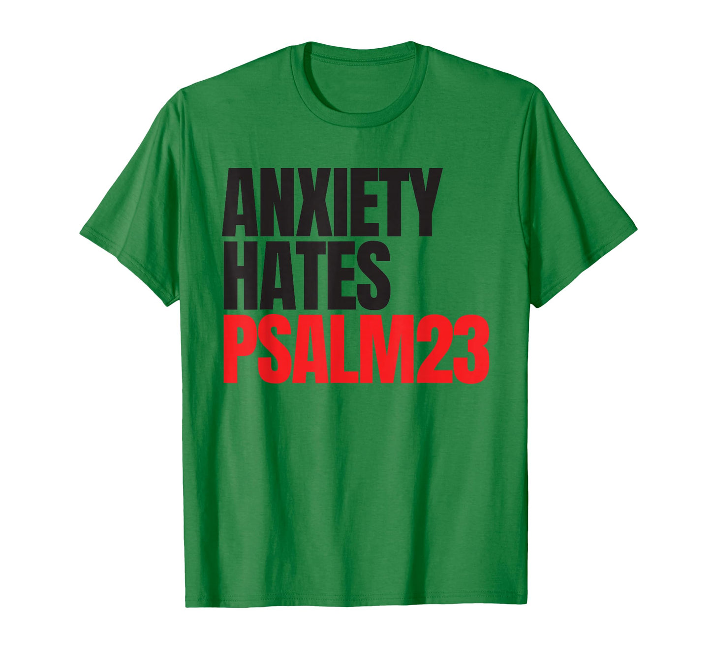 Anxiety Hates Psalm 23 Bible Verse to Memorize by Heart T-Shirt