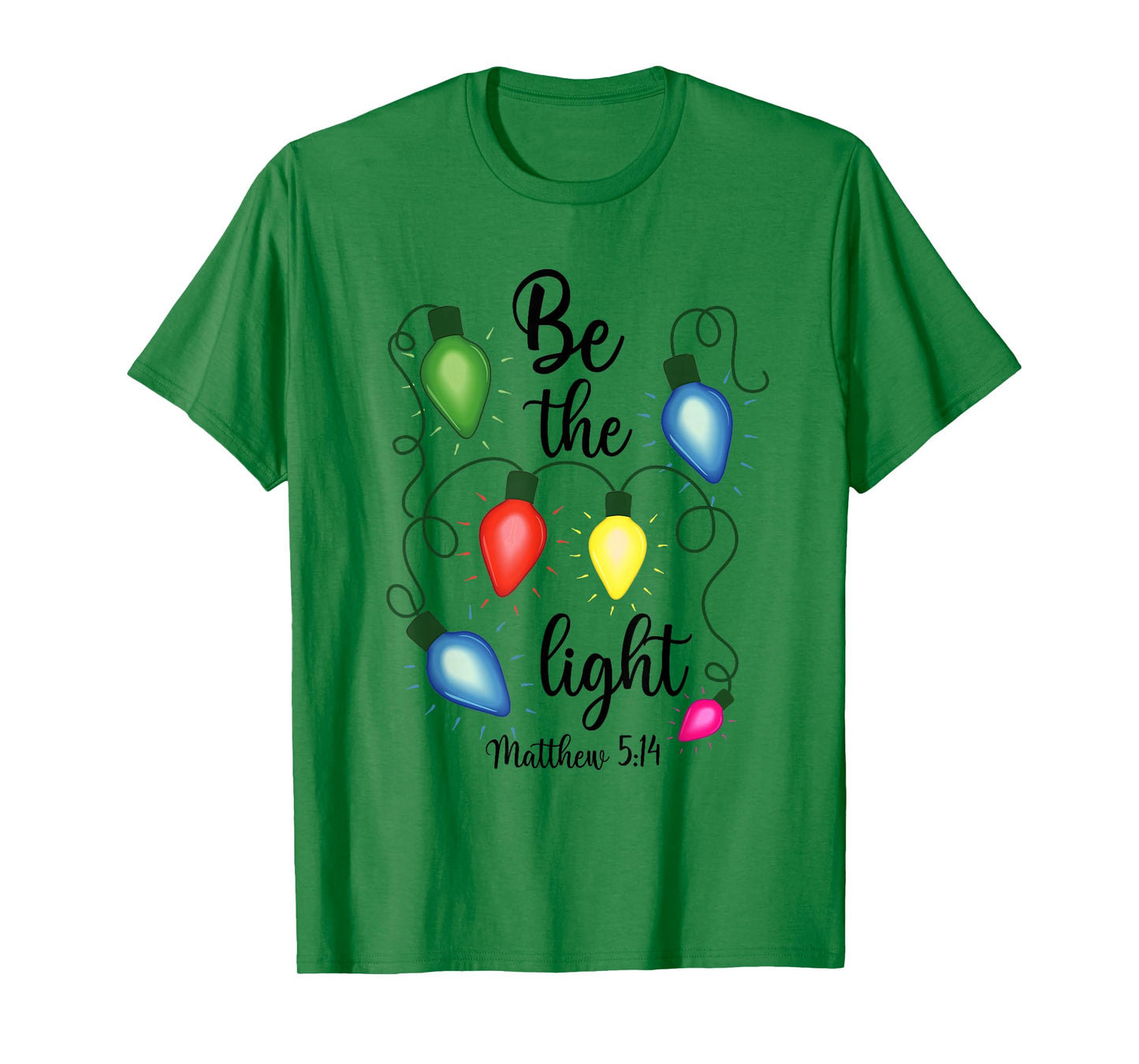 Be The Light Christmas Lights Matthew 5:14 Bible Christian T-Shirt