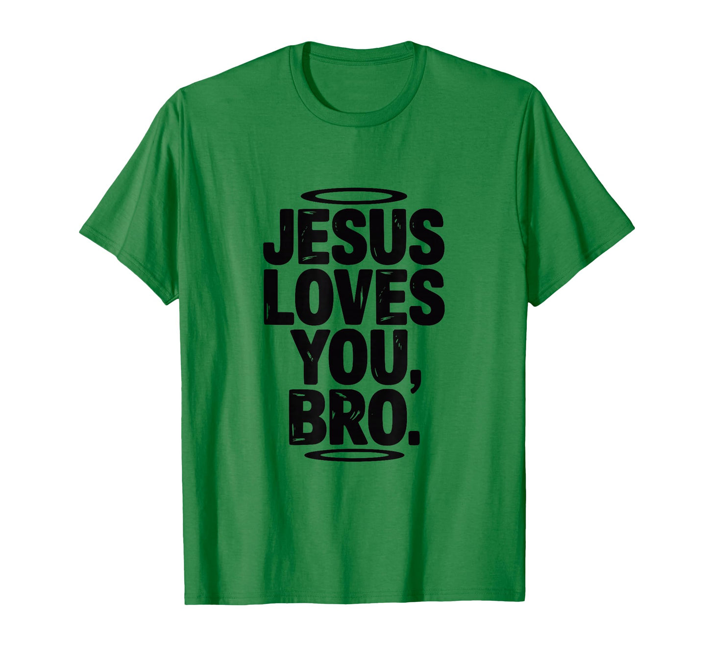 Jesus Loves You Bro Inspirational Christian Humor T-Shirt