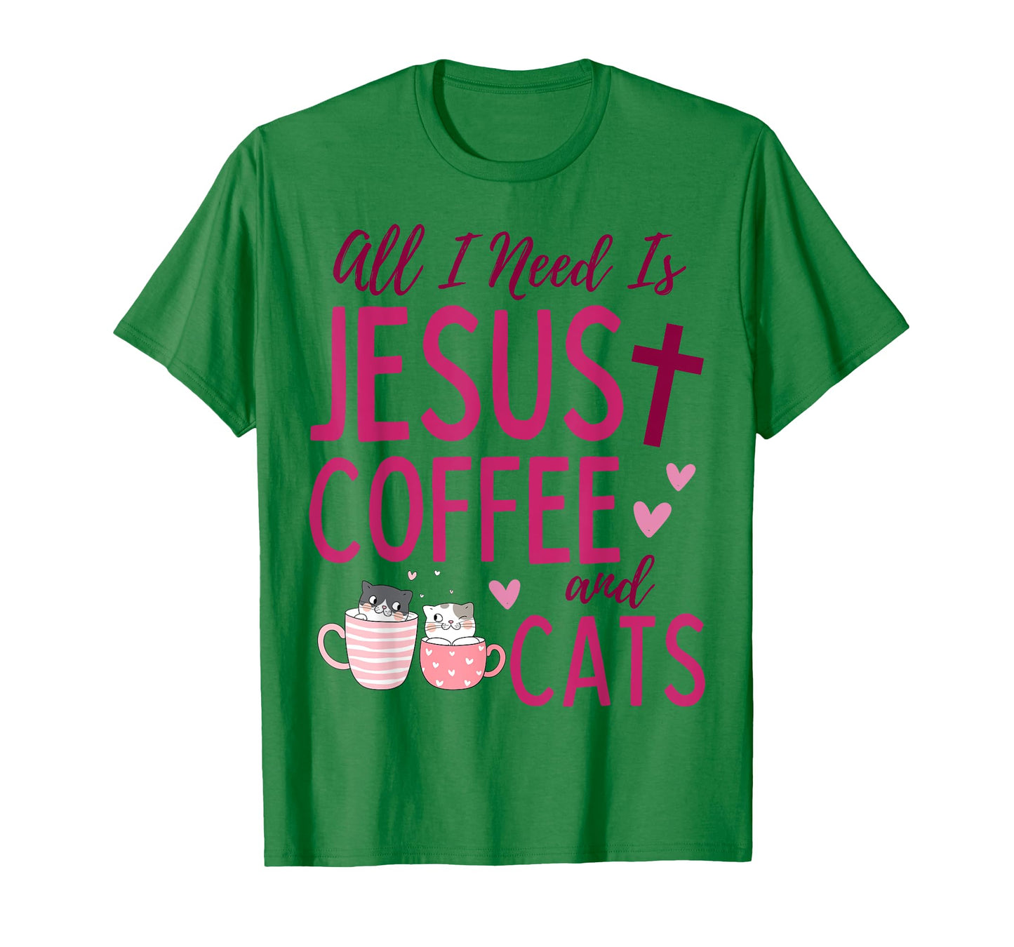 All I Need Is Jesus, Coffee, and Cats Christian Funny Cute T-Shirt