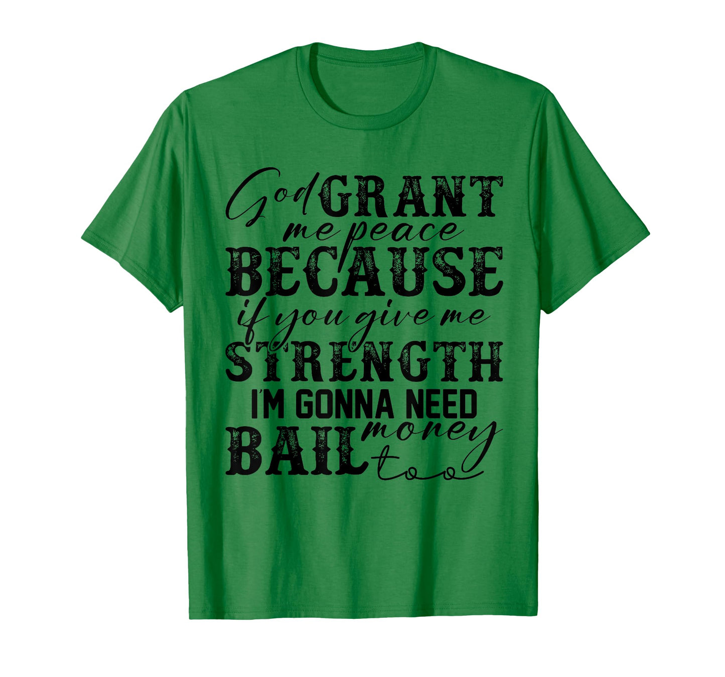 God Grant Me Peace Strength Funny Christian Faith Jesus T-Shirt