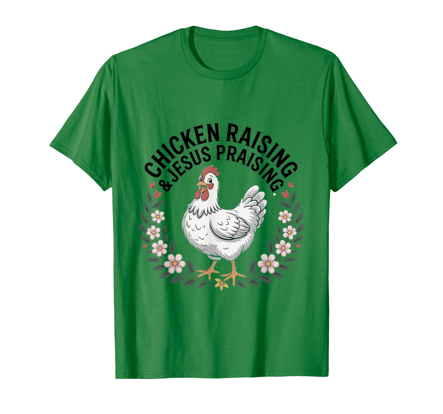 Chicken Raising & Jesus Praising Shirt Men Women T-Shirt