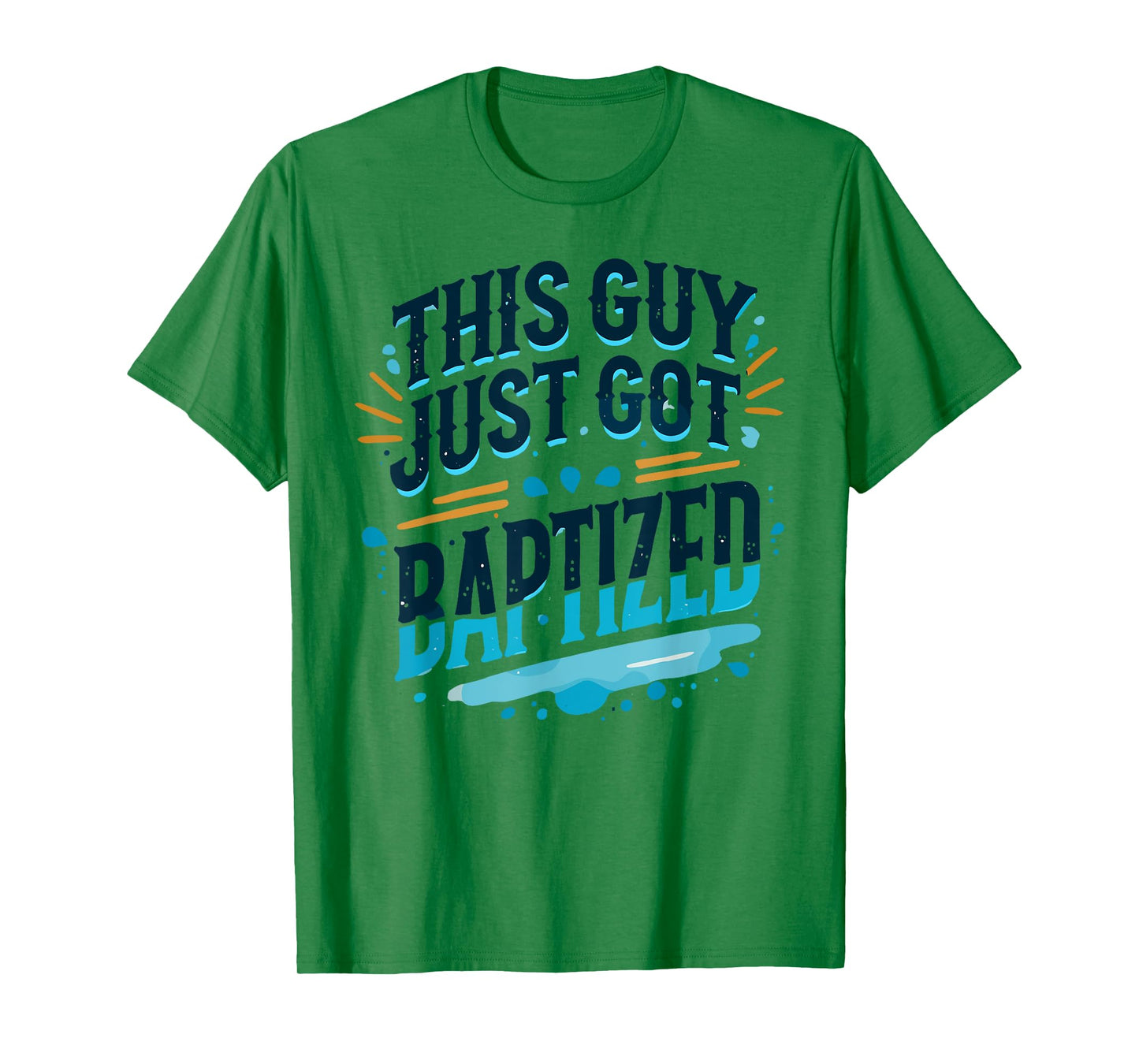 This Guy just got Baptized Shirt Christian Shirts Baptism T-Shirt