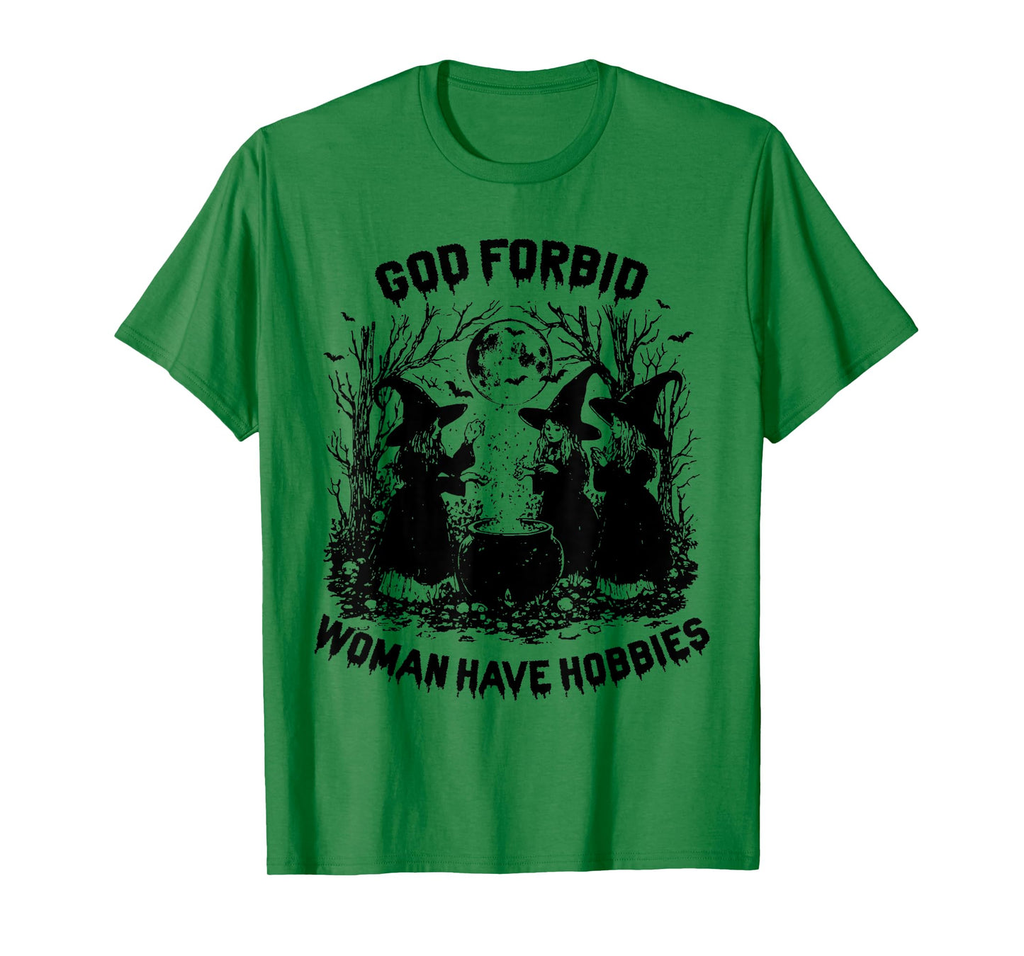 God Forbid Women Have Hobbies Halloween Spooky Season Witch T-Shirt