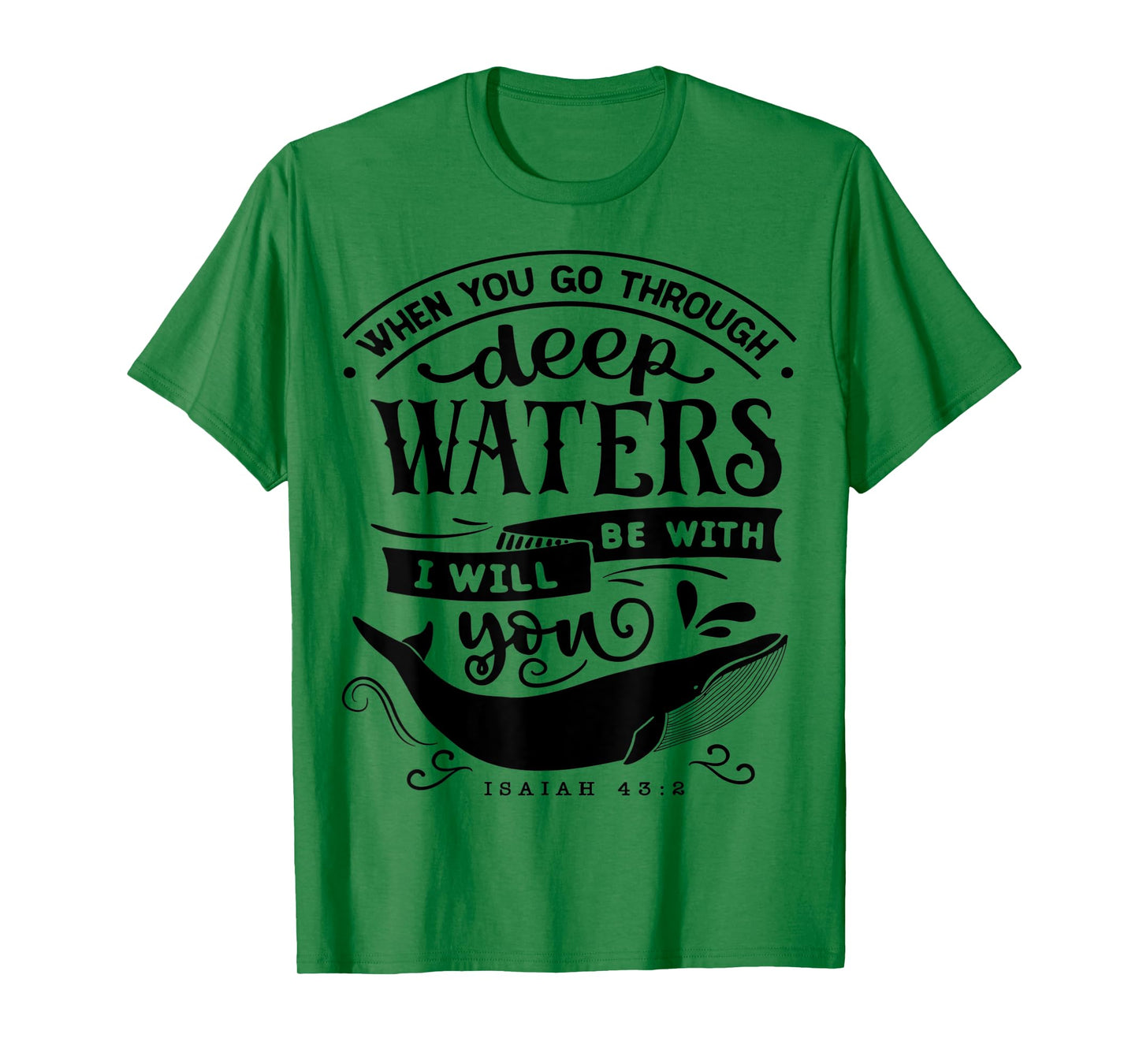 When you go through deep waters i will be with you Religious T-Shirt