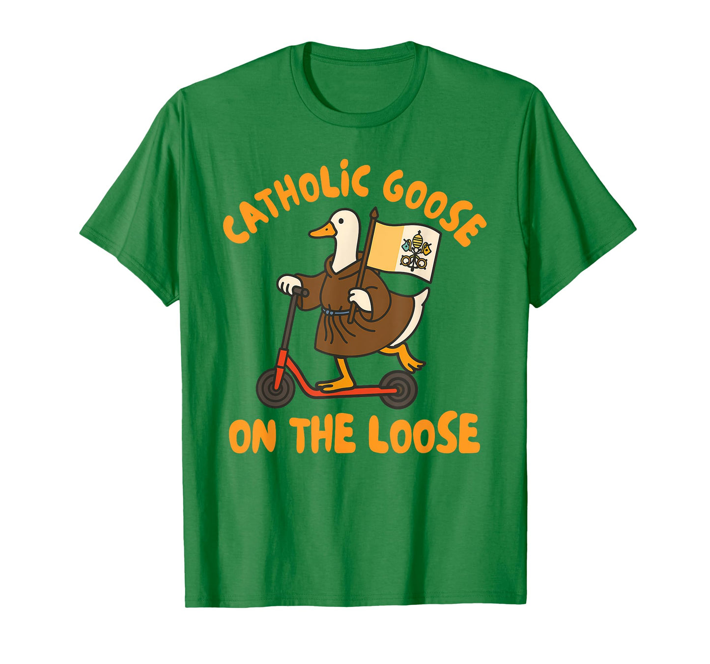 Catholic Goose On The Loose Silly Goose Catholic Religious T-Shirt