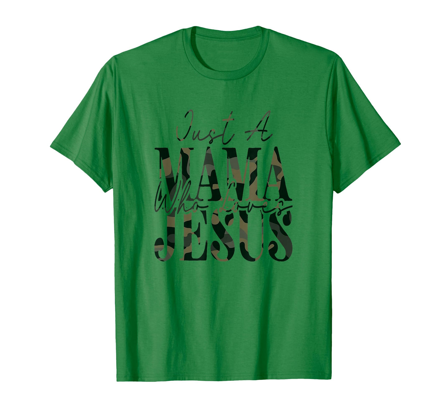 Just A Mama Who Loves Jesus Camo Faith God Bible T-Shirt