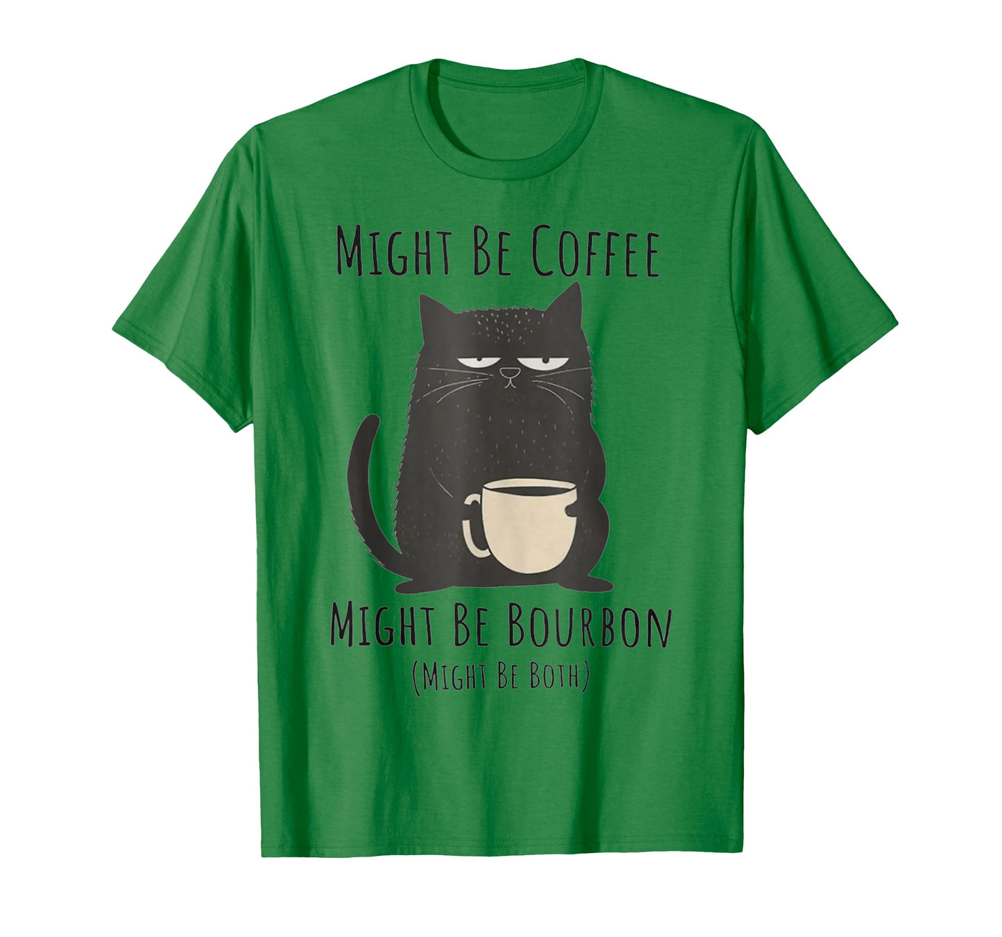 Might Be Coffee Might Be Bourbon Funny Cat Drinking Men Women T-Shirt