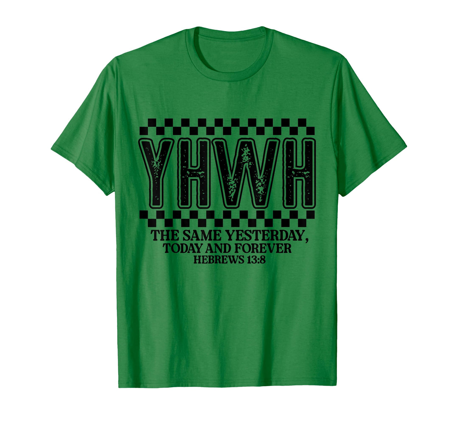 YHWH Hebrews 13:8 Bible Verse - Christian God Yahweh T-Shirt