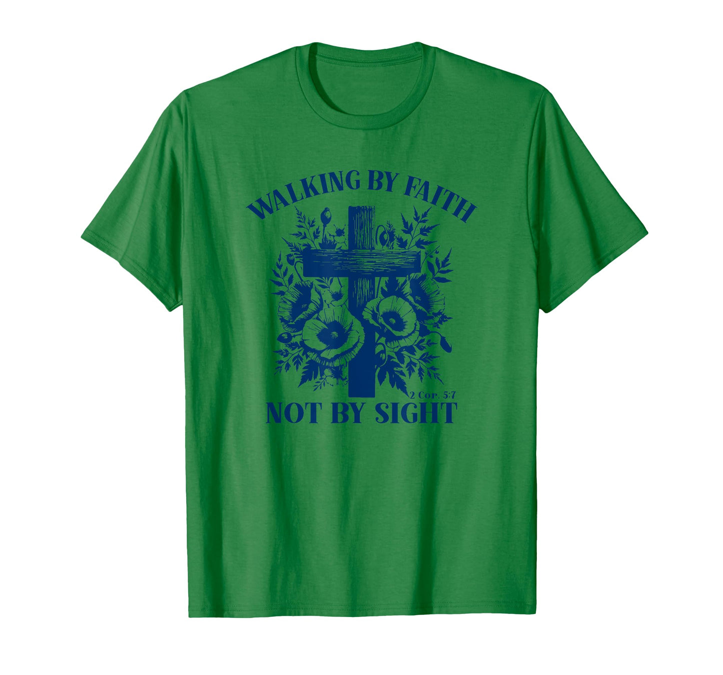 Walking By Faith Not By Sight Bible Verse Gift T-Shirt