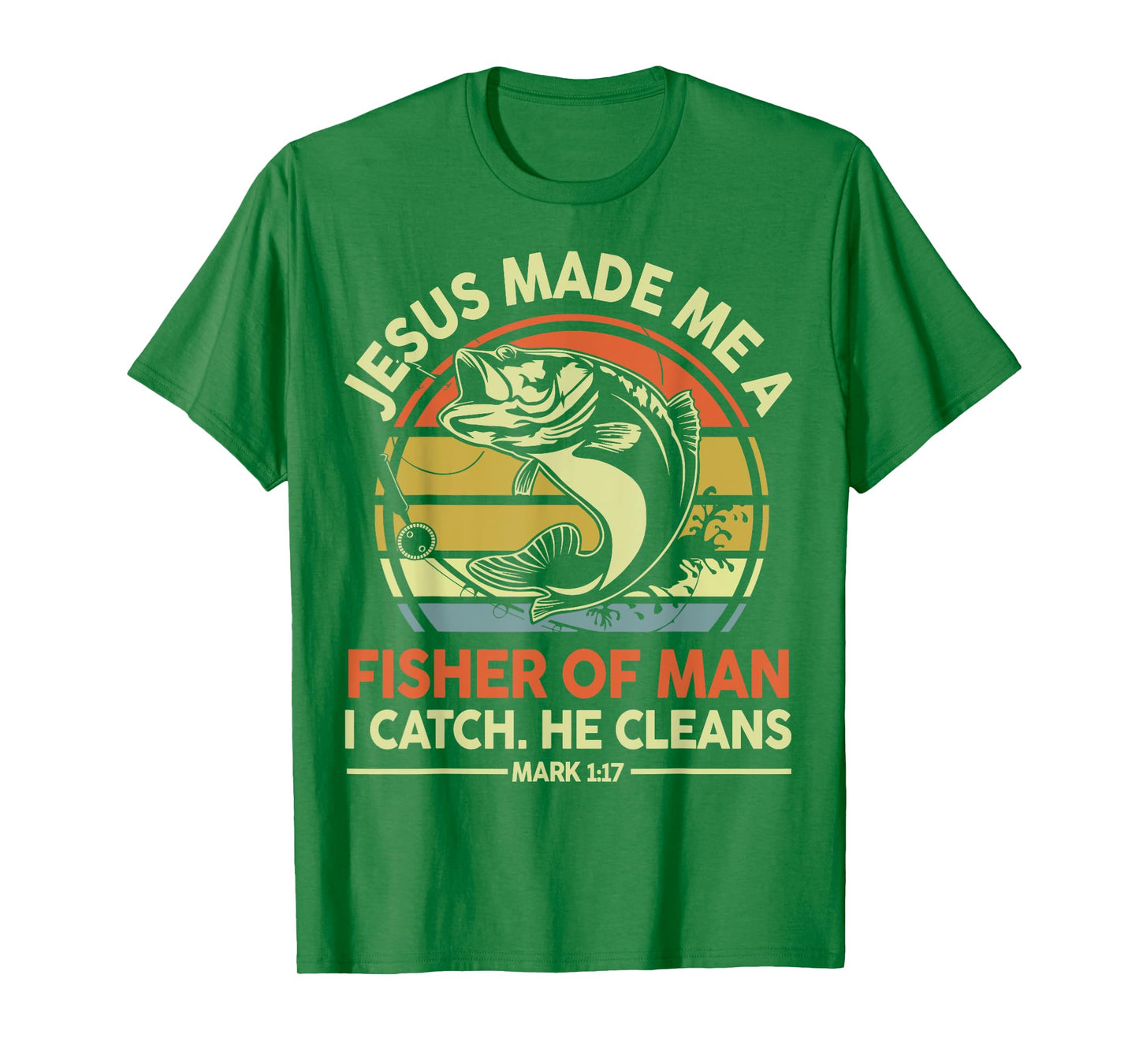 Christian Fishing Jesus Made Me Fisher Of Man Funny Bass Dad T-Shirt