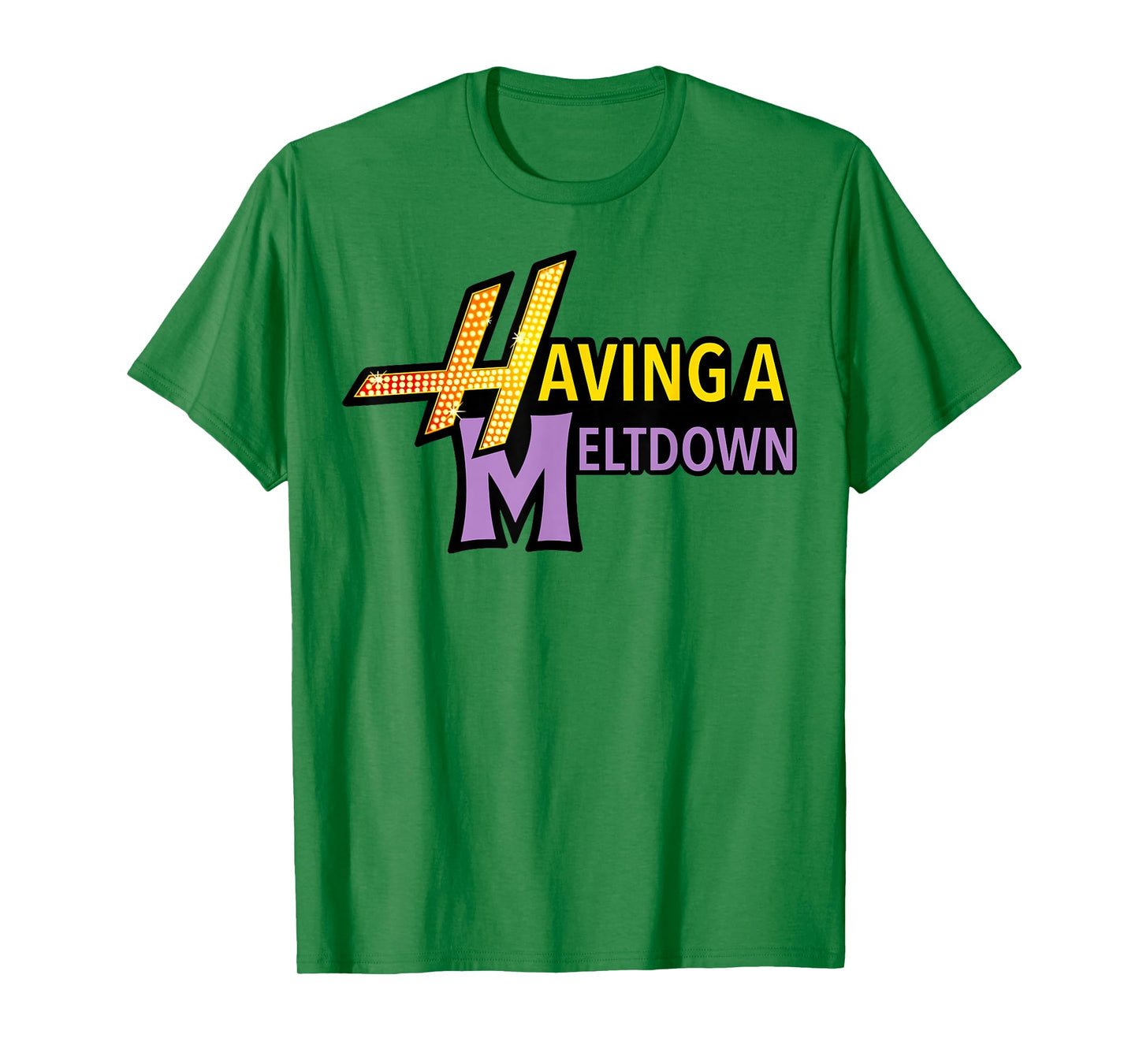 Having A Meltdown Shirt Funny Retro Having A Meltdown Quote T-Shirt