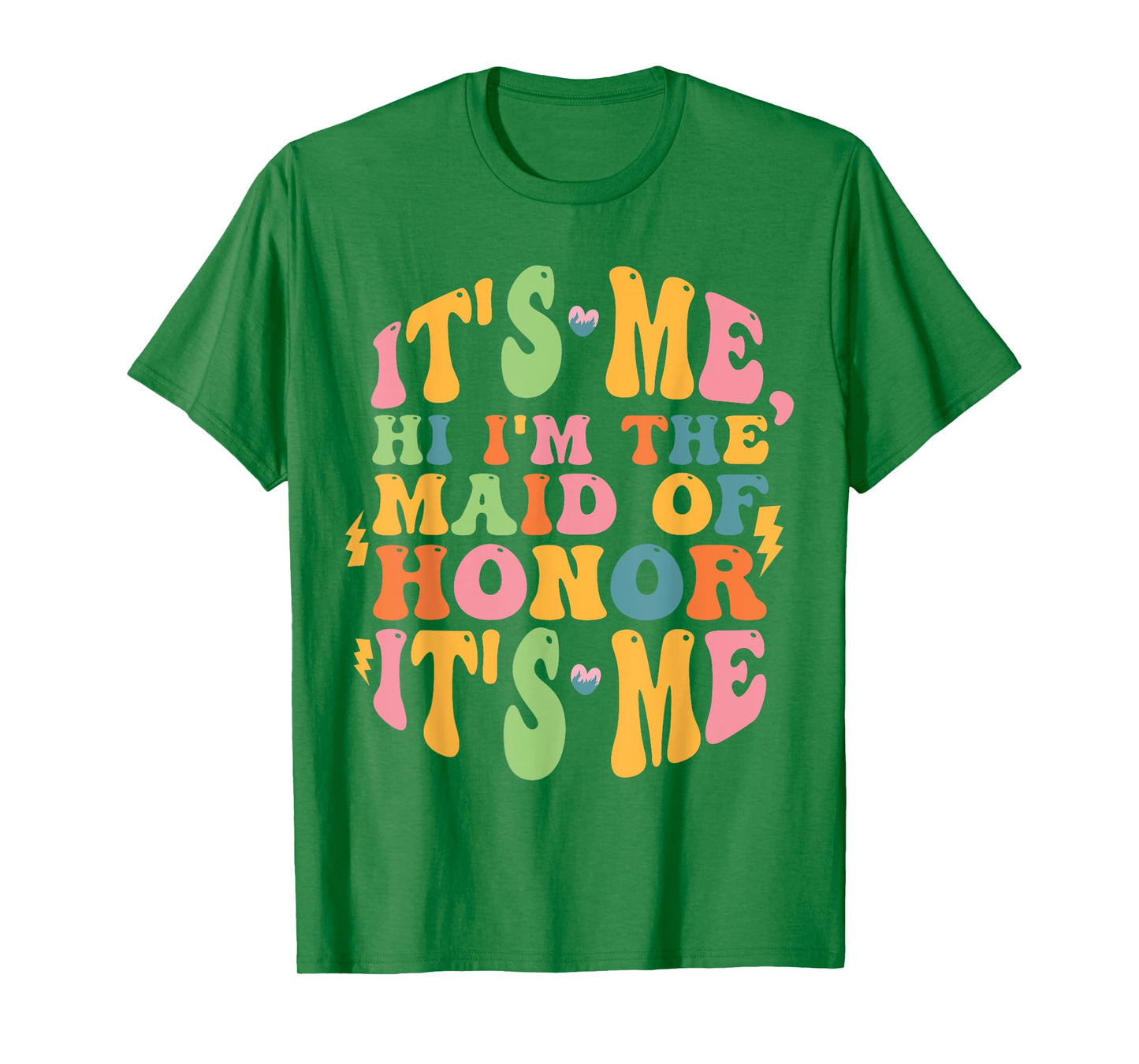 It's Me Hi, I'm The Maid Of Honor It's Me T-Shirt
