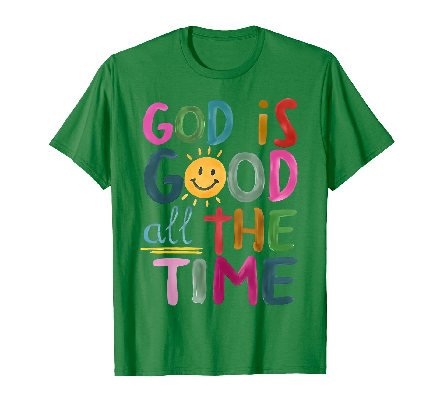God is Good All The Time Faith-Based Christian Bible Verse T-Shirt