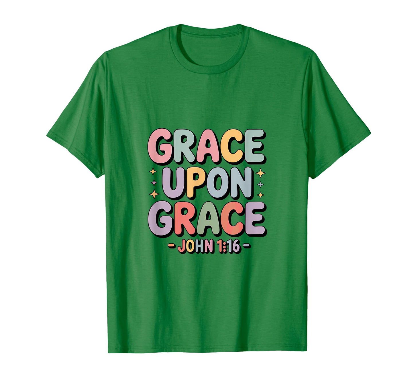 Grace Upon Grace John 1 16 Bible Verse Christian T-Shirt