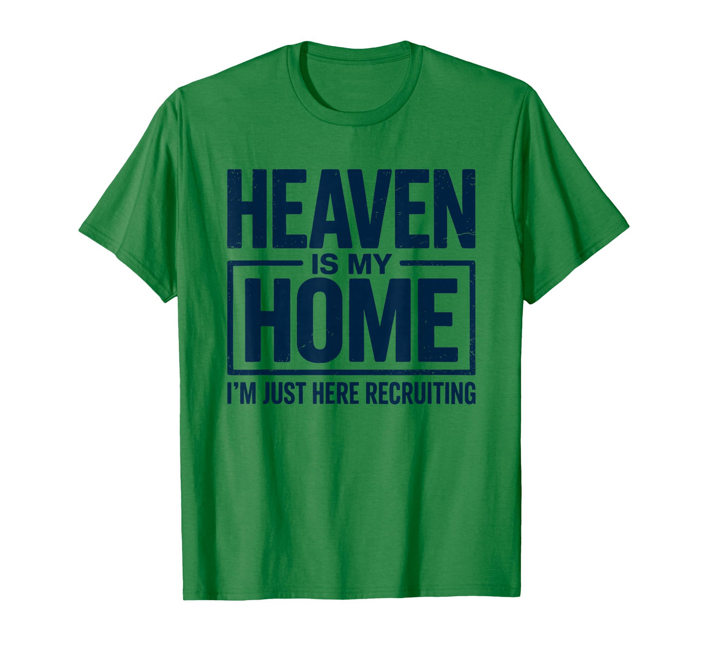 Heaven is My Home Funny Christian Faith Design T-Shirt