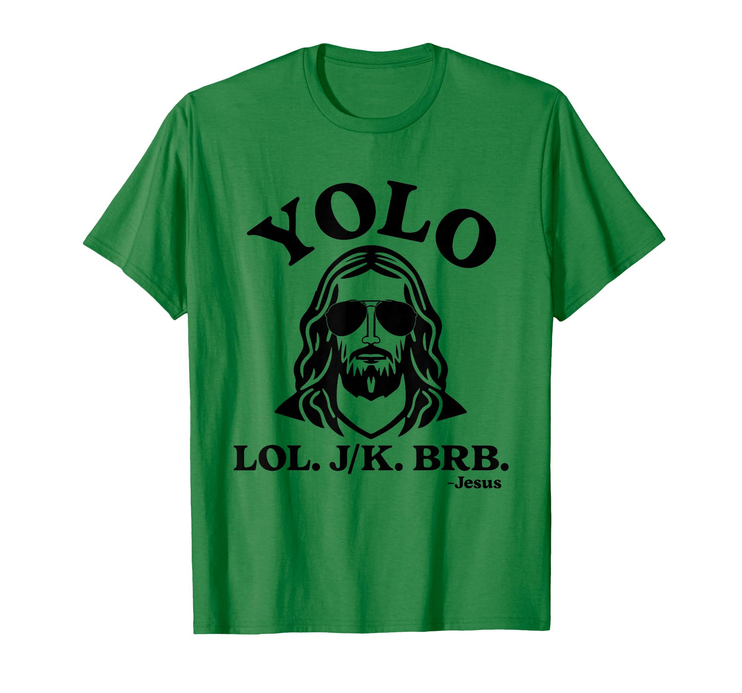 Yolo Jk BRB Jesus Funny Jesus Lovers Christian Quote T-Shirt