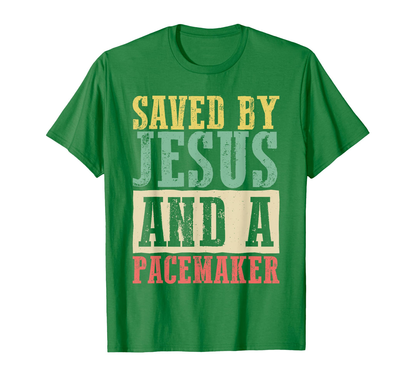 Christian Organ Transplant Saved by Jesus and a Pacemaker T-Shirt