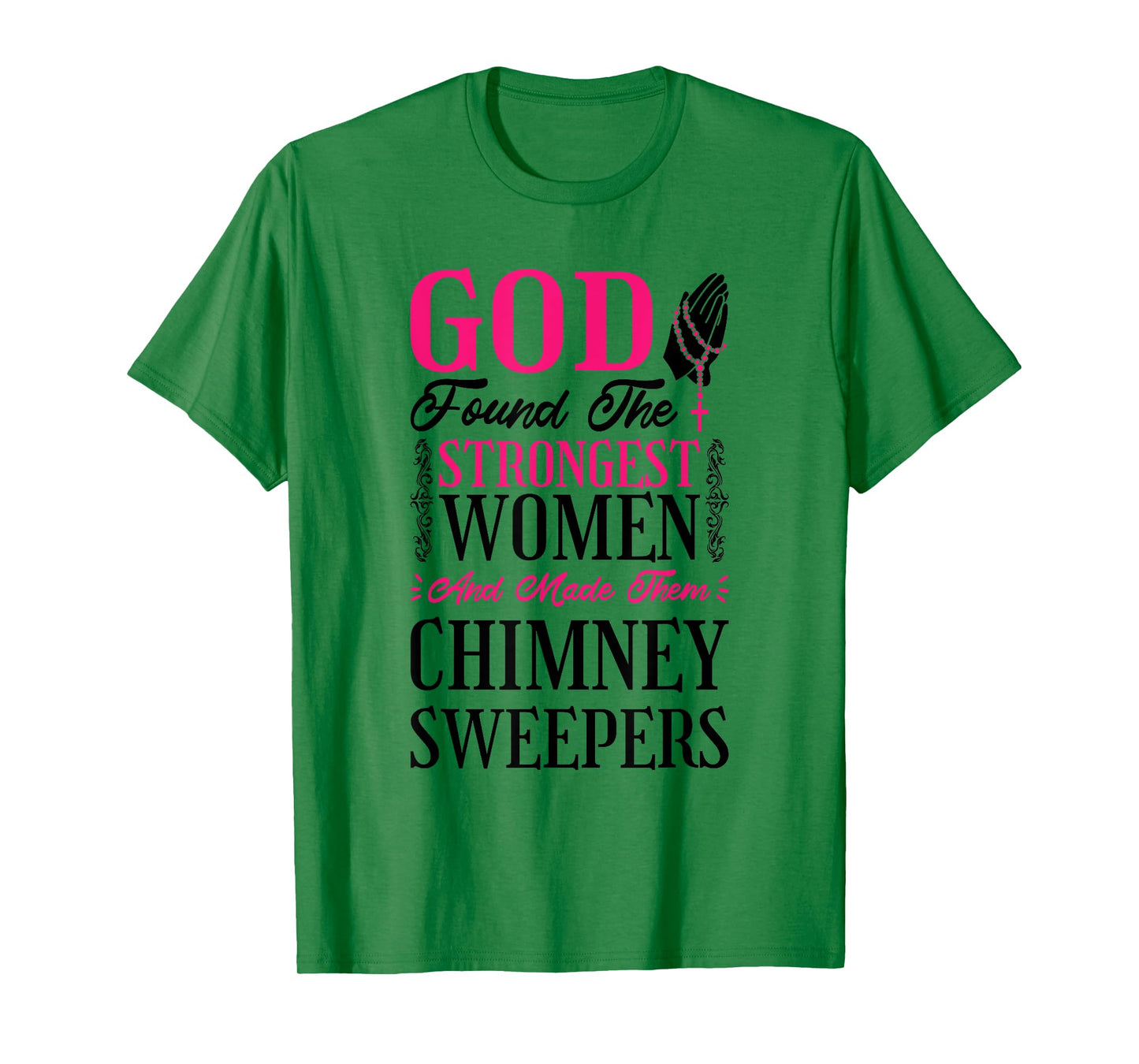 Christian Women Chimney Sweeper and Chimney Sweeping T-Shirt