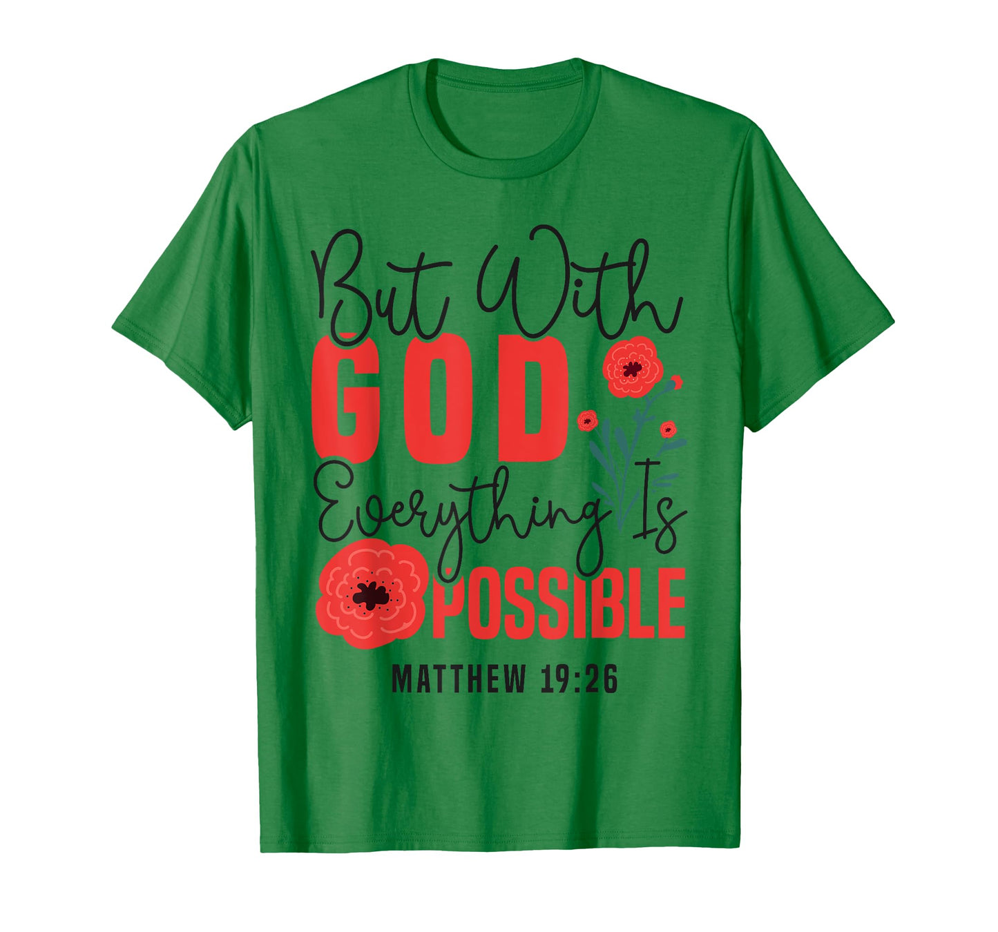 Christian Bible Verse Faith God Flower Matthew 19:26 But T-Shirt