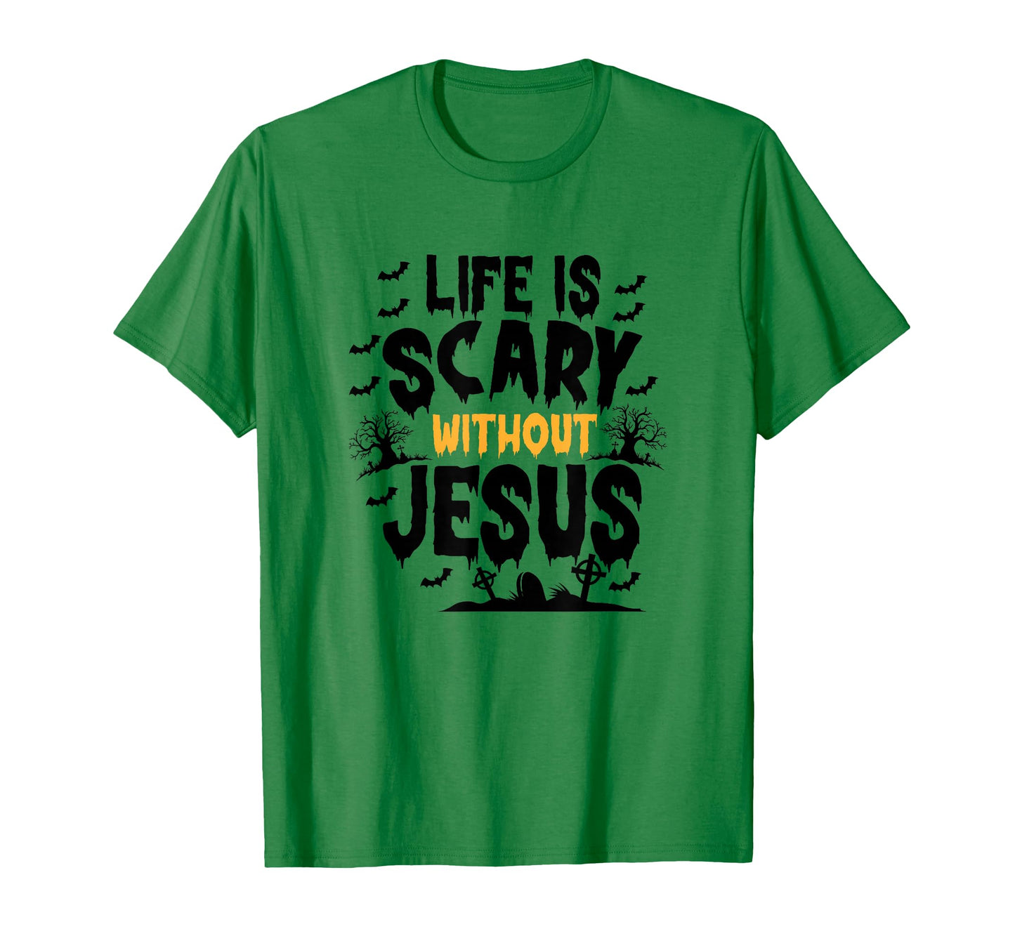 Life is Scary Without Jesus Funny Halloween T-Shirt