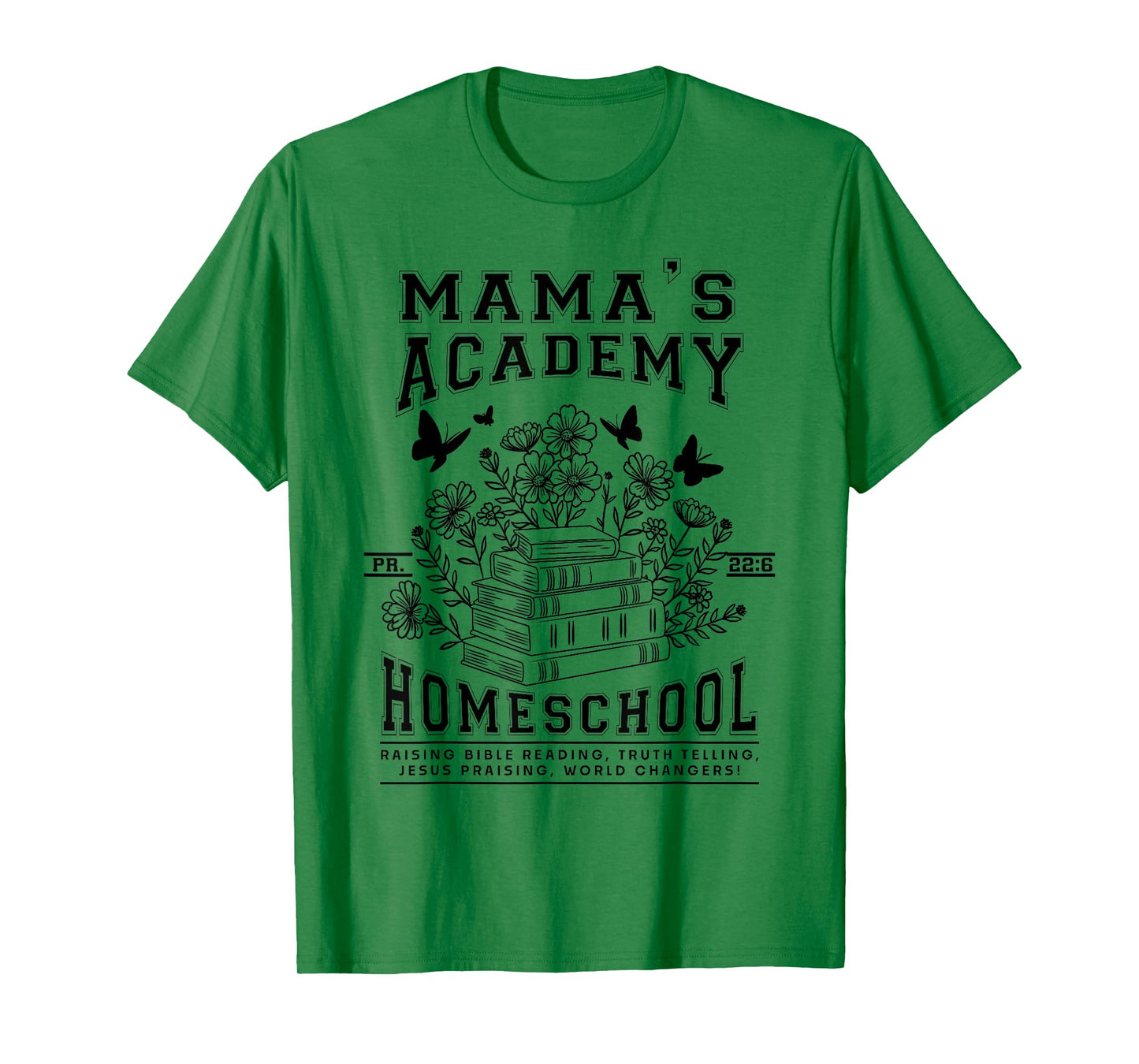 Mama's Academy Homeschool Homeschooling Mama Christian Mom T-Shirt