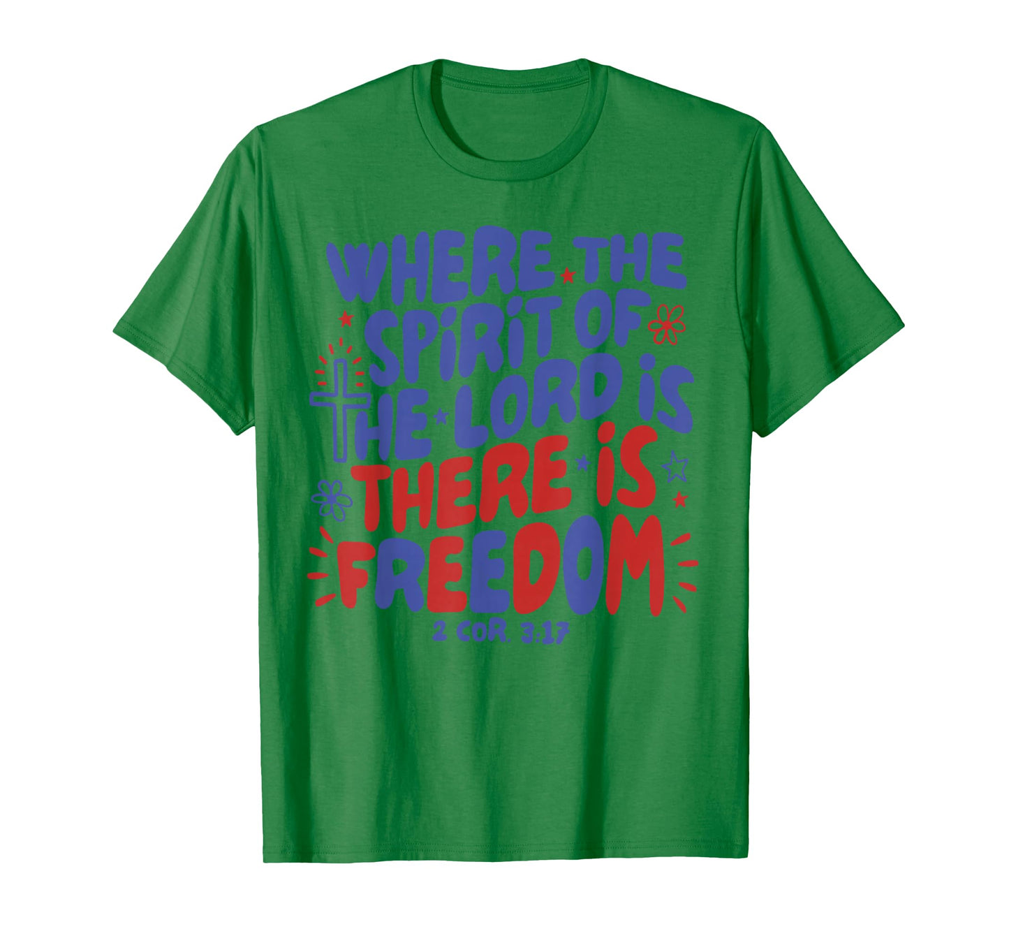 4th of July Where The Spirit Of The Lord Is There Is Freedom T-Shirt