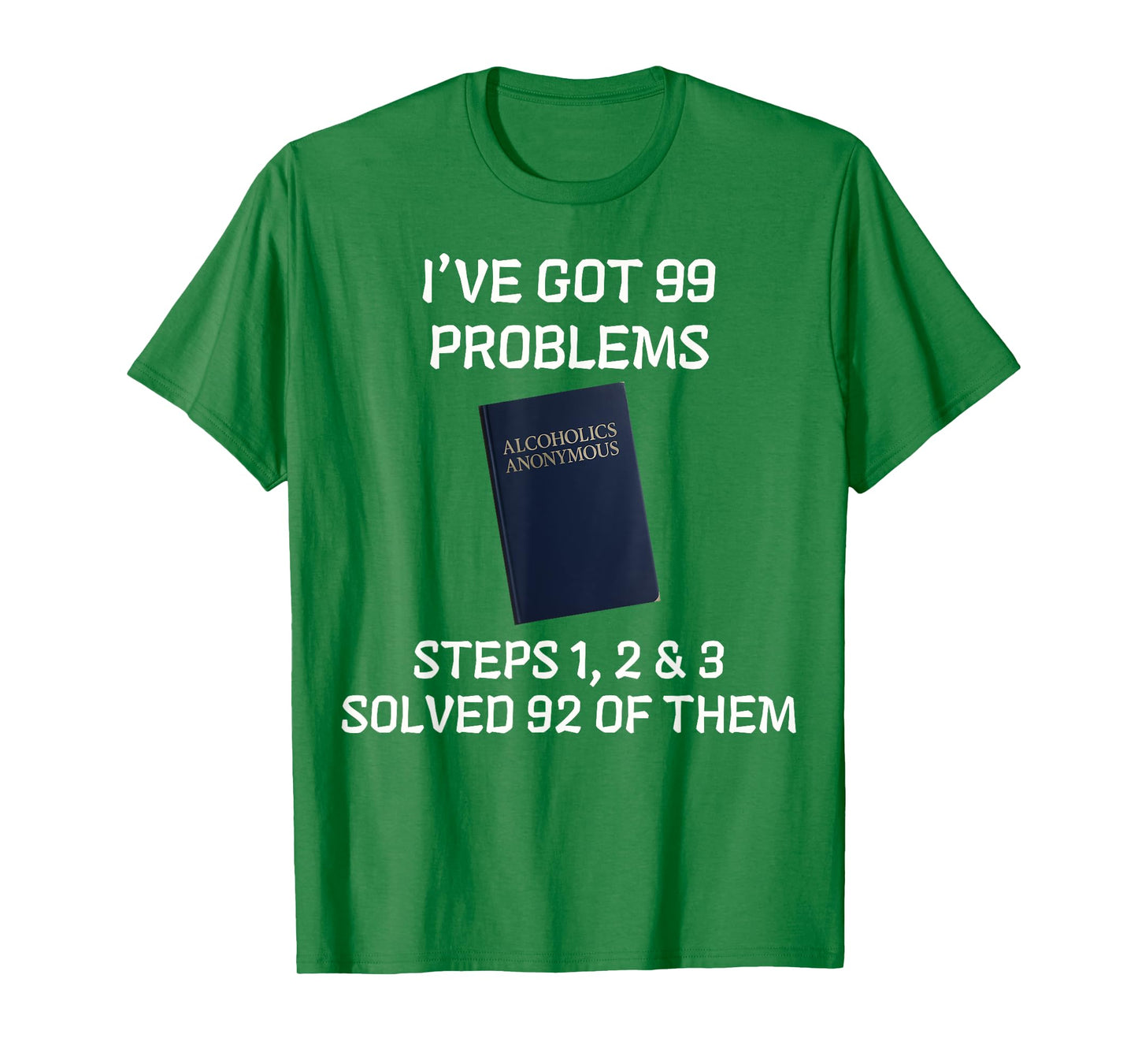 AA. Steps 1 2 3 Solved 92 Problems Recovery Meme. T-Shirt