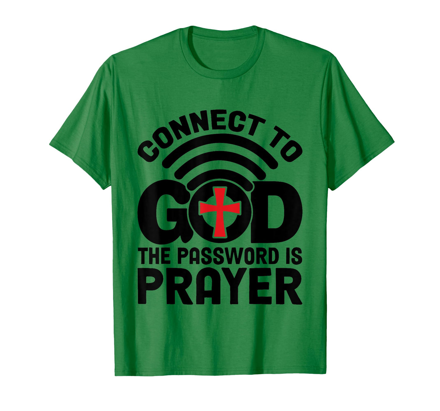 Connect To God The Password Is Prayer Jesus Christian Faith T-Shirt