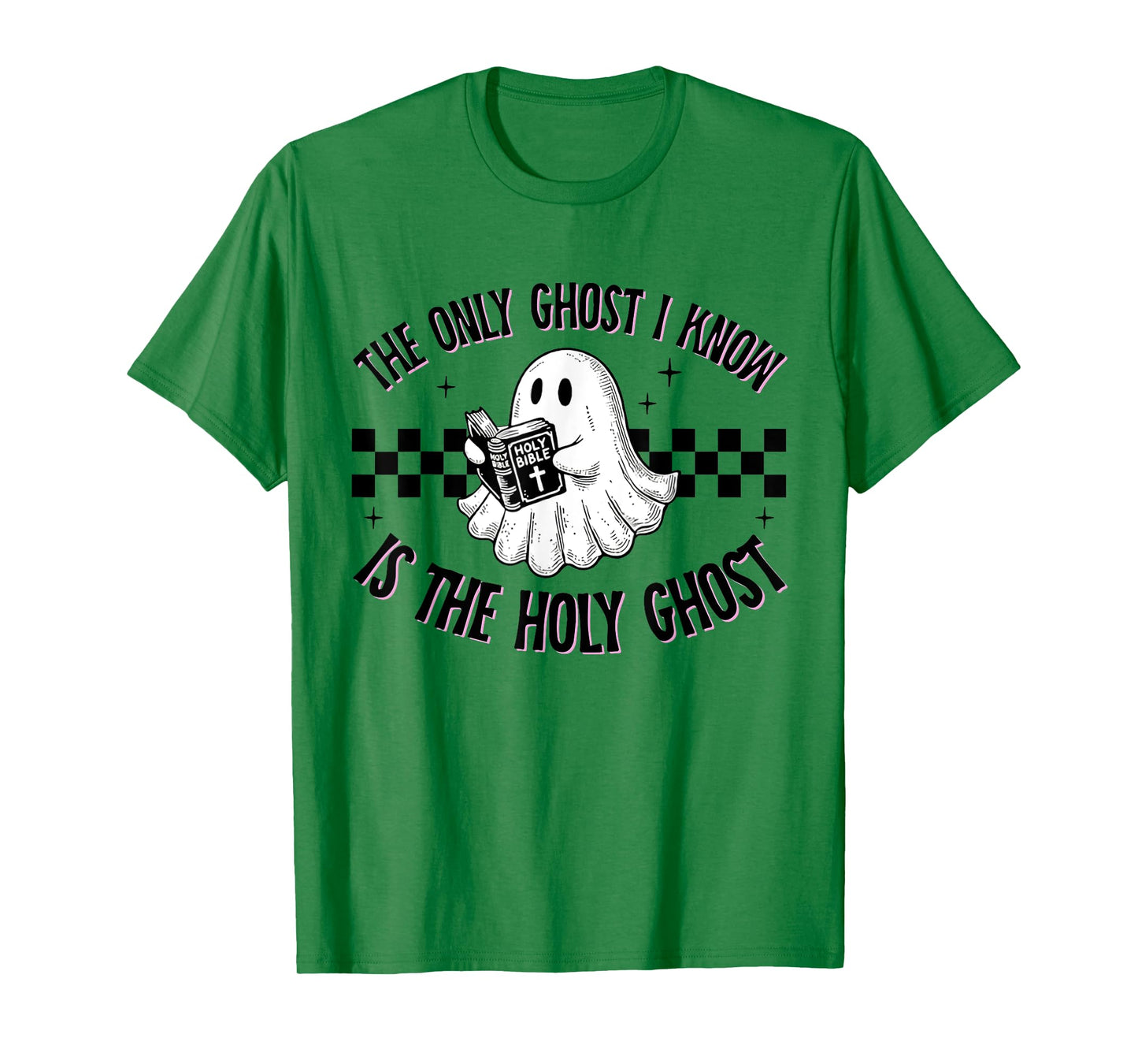 Cute The Only Ghost I Know Is The Holy Ghost Halloween Bible T-Shirt